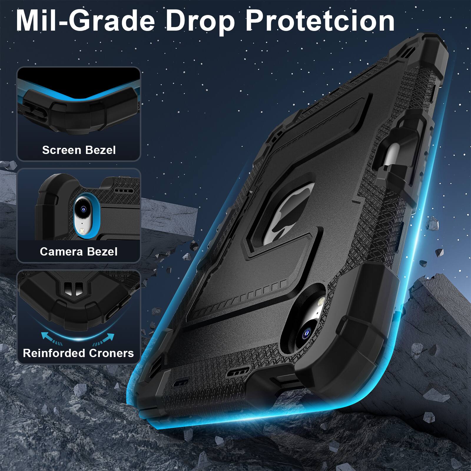 Mil-Grade Drop Protection  
Screen Bezel  
Camera Bezel  
Reinforced Corners
