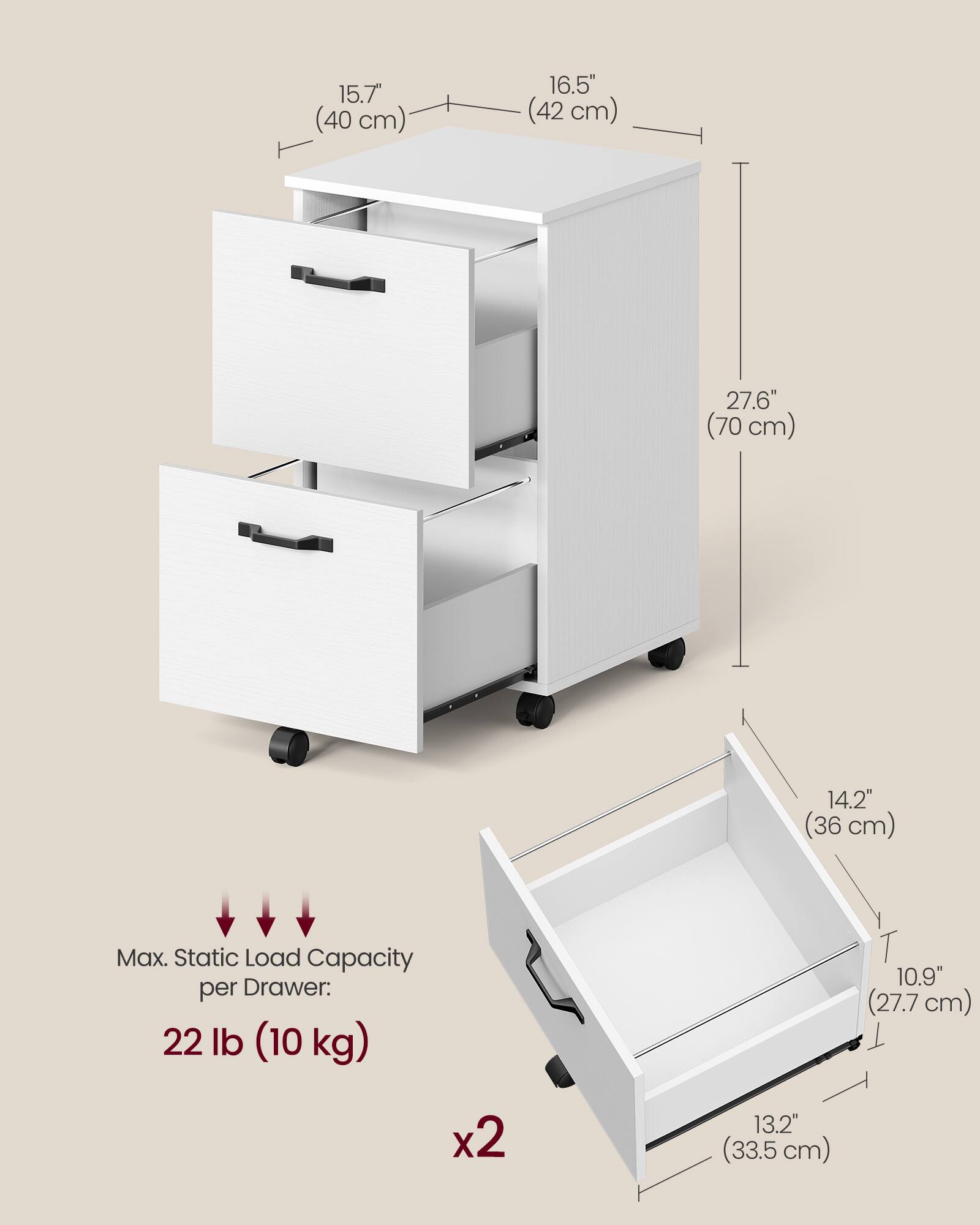 15.7" (40 cm)  
16.5" (42 cm)  
27.6" (70 cm)  
14.2" (36 cm)  

Max. Static Load Capacity per Drawer: 22 lb (10 kg)  

10.9" (27.7 cm) x 13.2" (33.5 cm)