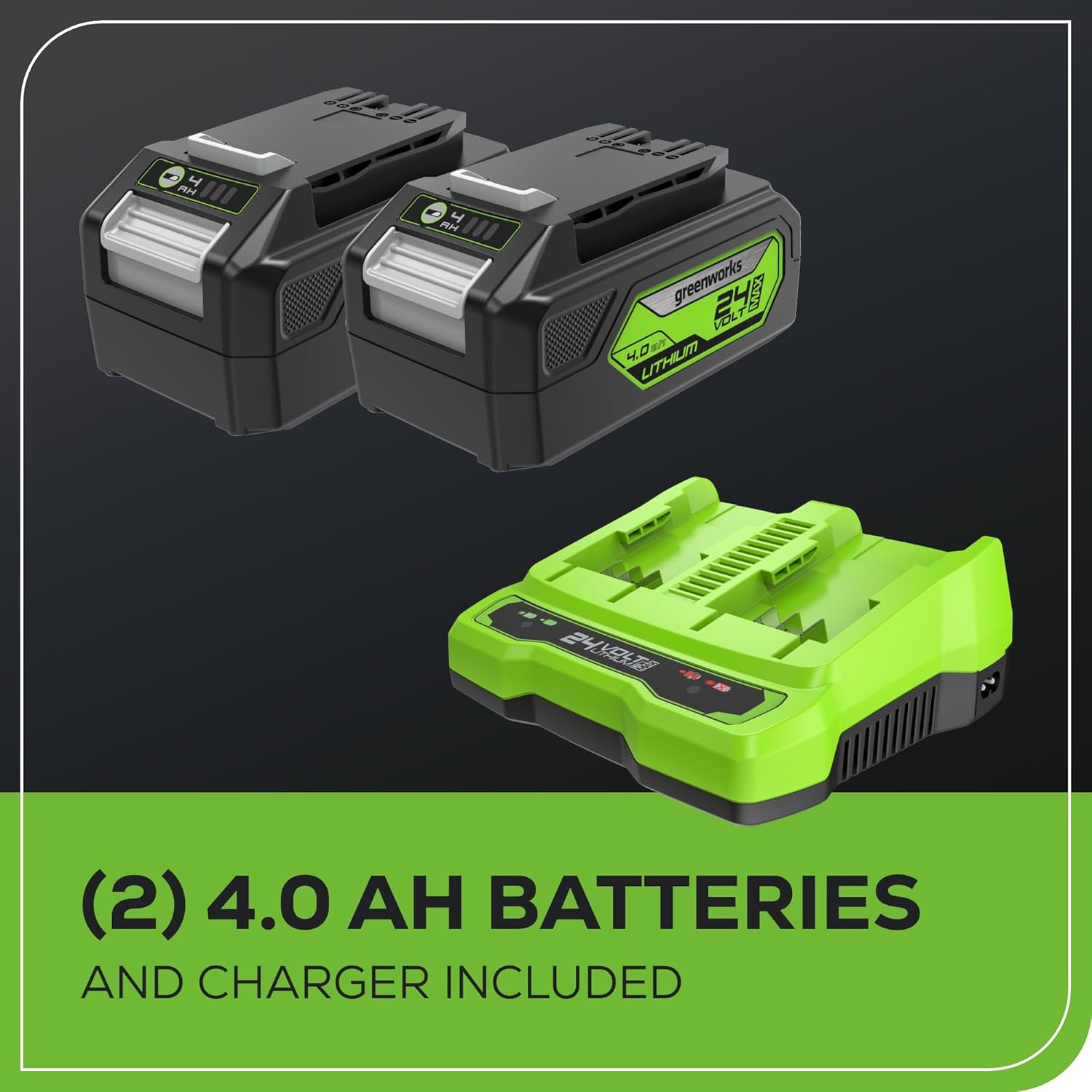 F2 KH 4 PH greenworks 24V 4.0 LITHIUM (2) 4.0 BATTERIES AND CHARGER INCLUDED