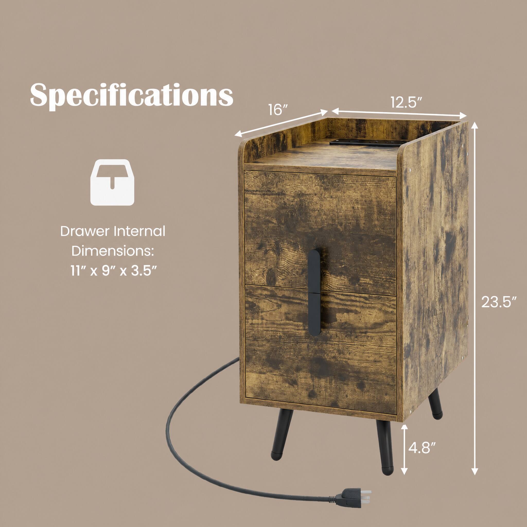 Specifications

Drawer Internal Dimensions: 11" x 9" x 3.5"

16"
12.5"
23.5"
4.8"