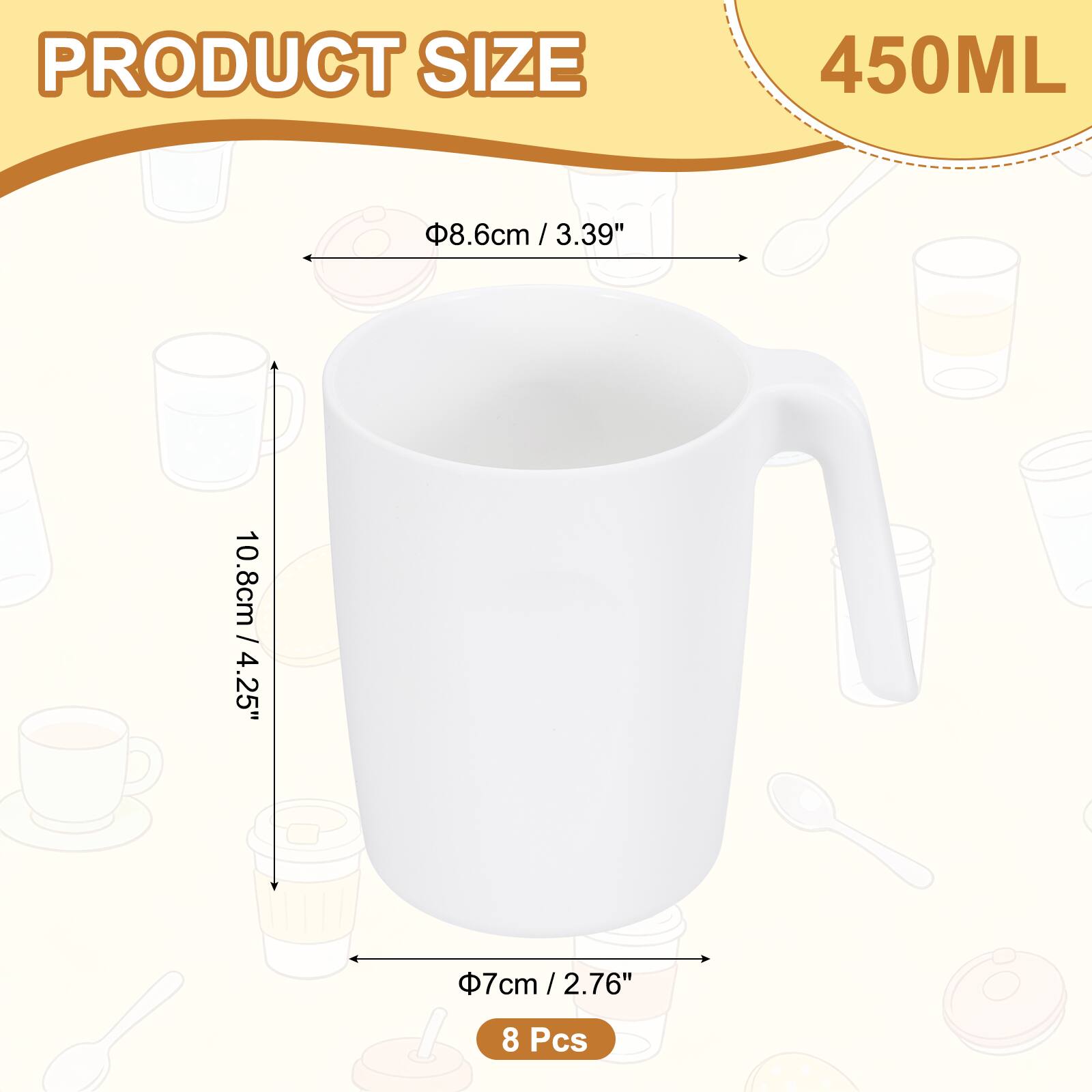 PRODUCT SIZE  
450ML  
8.6cm / 3.39"  
10.8cm / 4.25"  
7cm / 2.76"  
8 Pcs