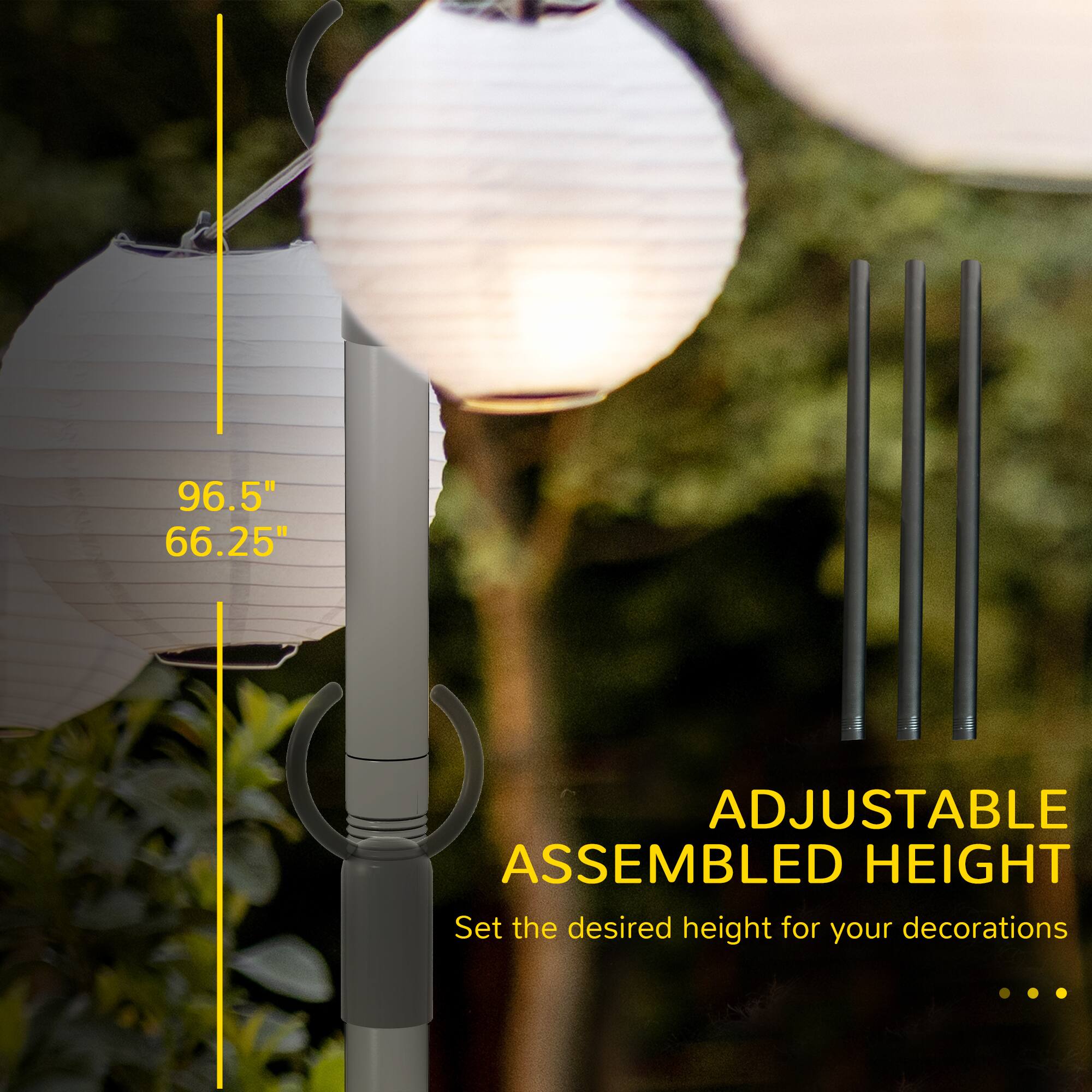 ADJUSTABLE ASSEMBLED HEIGHT
96.5"
66.25"
Set the desired height for your decorations ...