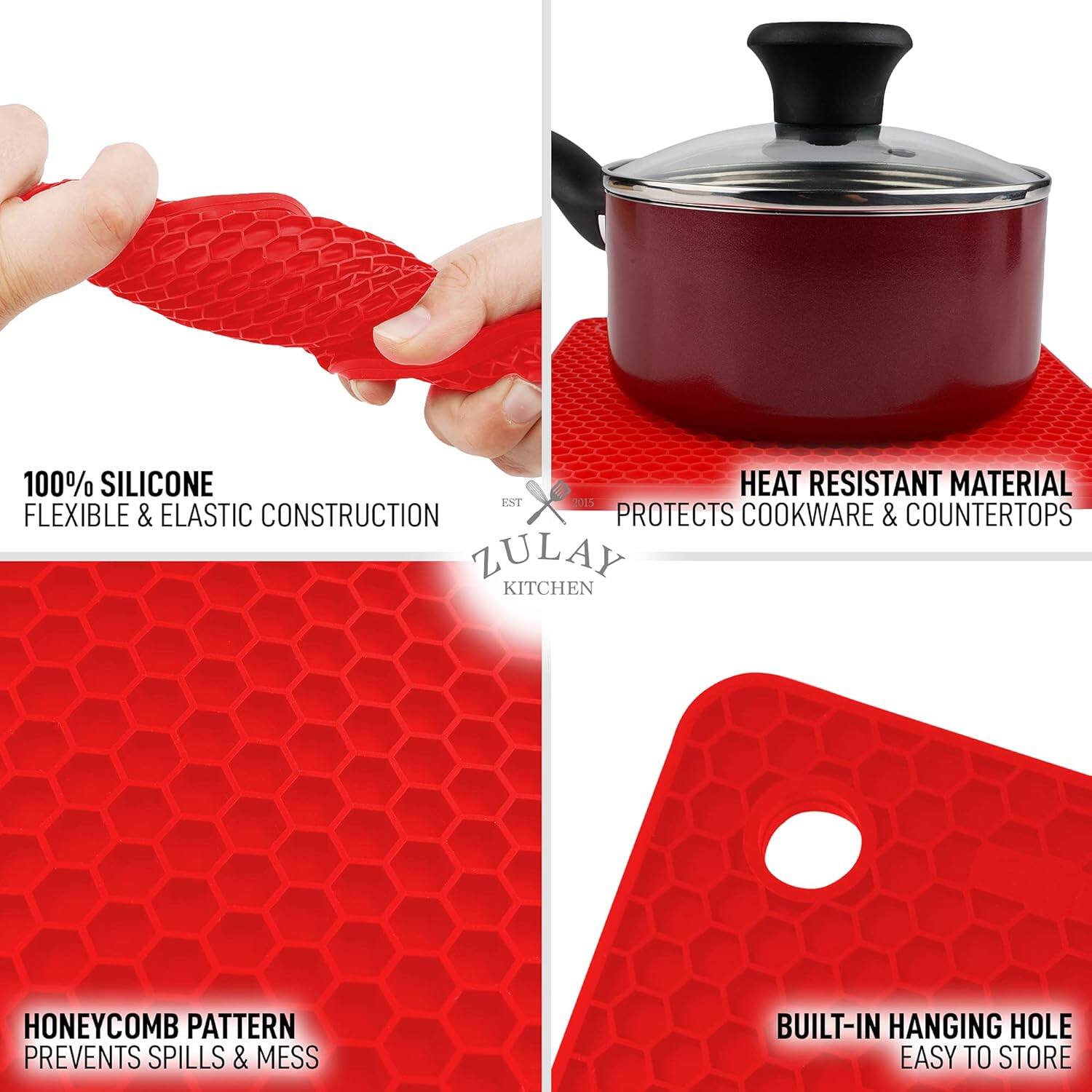 100% SILICONE  
FLEXIBLE & ELASTIC CONSTRUCTION  

HEAT RESISTANT MATERIAL  
PROTECTS COOKWARE & COUNTERTOPS  

HONEYCOMB PATTERN  
PREVENTS SPILLS & MESS  

BUILT-IN HANGING HOLE  
EASY TO STORE  

ZULAY KITCHEN