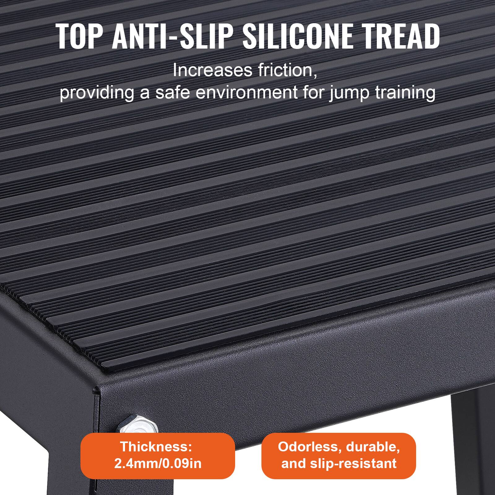 TOP ANTI-SLIP SILICONE TREAD

Increases friction, providing a safe environment for jump training

Thickness: 2.4mm/0.09in

Odorless, durable, and slip-resistant