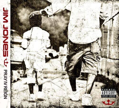 JIM JONES & PRAY IV REIGN  
PARENTAL ADVISORY EXPLICIT CONTENT