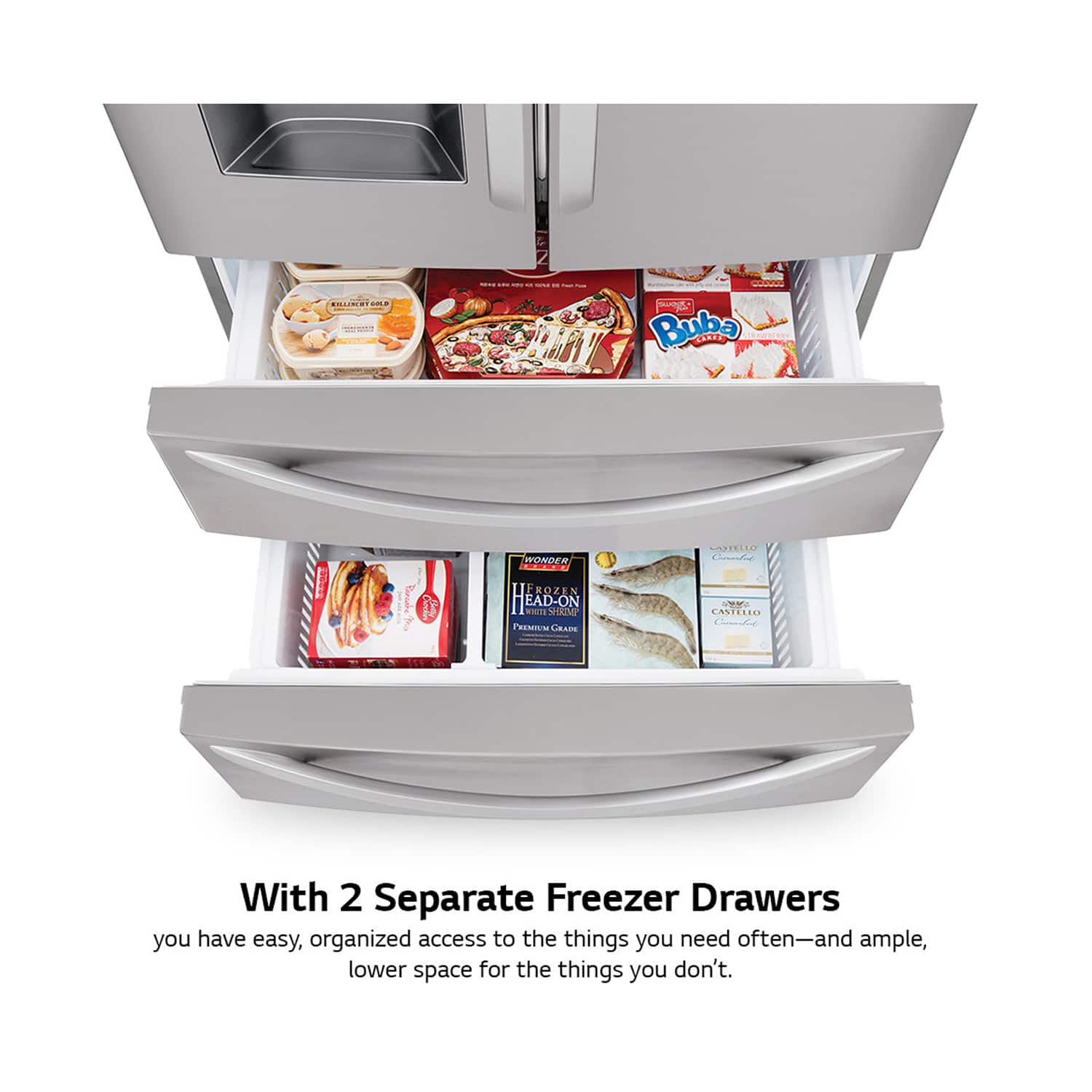 With 2 Separate Freezer Drawers you have easy, organized access to the things you need often-and ample, lower space for the things you don't.