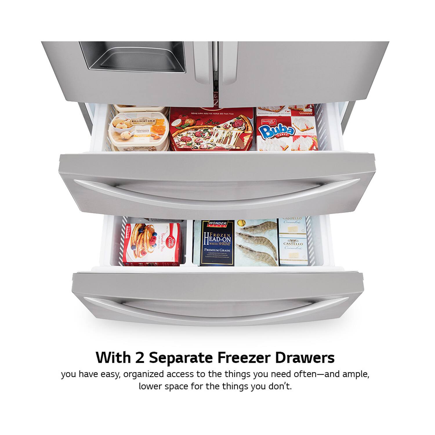 With 2 Separate Freezer Drawers you have easy, organized access to the things you need often-and ample, lower space for the things you don't.