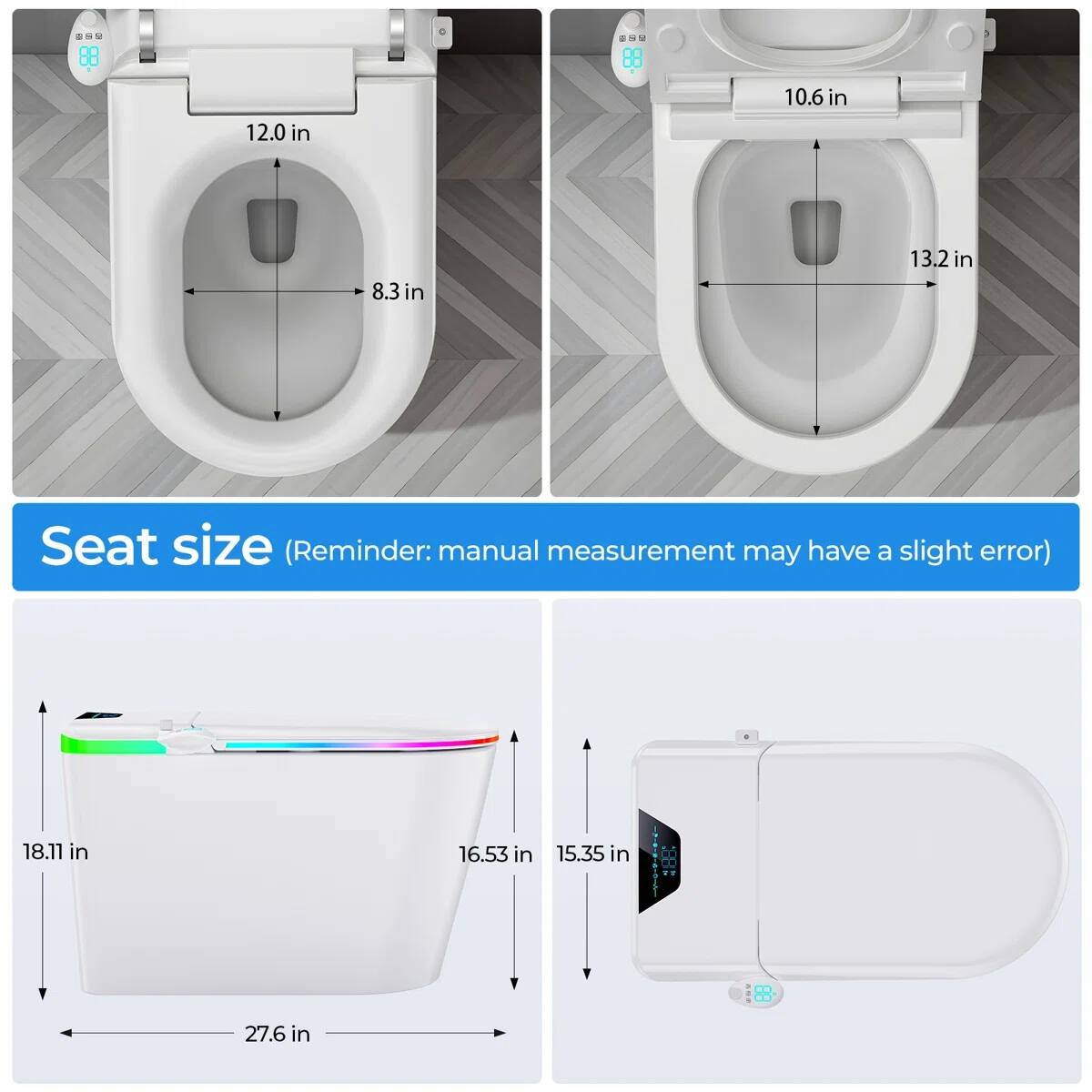 12.0 in  
10.6 in  
8.3 in  
13.2 in  

Seat size (Reminder: manual measurement may have a slight error)  
18.11 in  
16.53 in  
15.35 in  
27.6 in