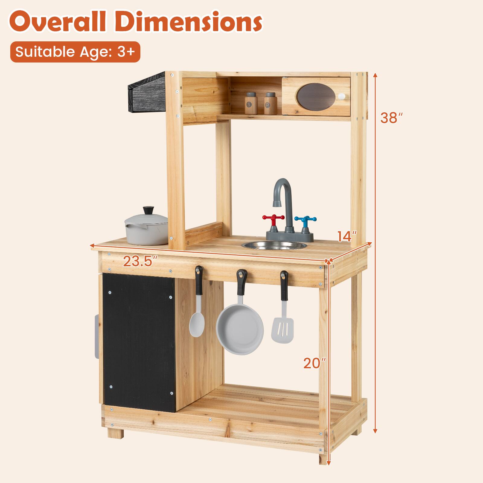 Overall Dimensions  
Suitable Age: 3+  

38"  
14"  
23.5"  
20"