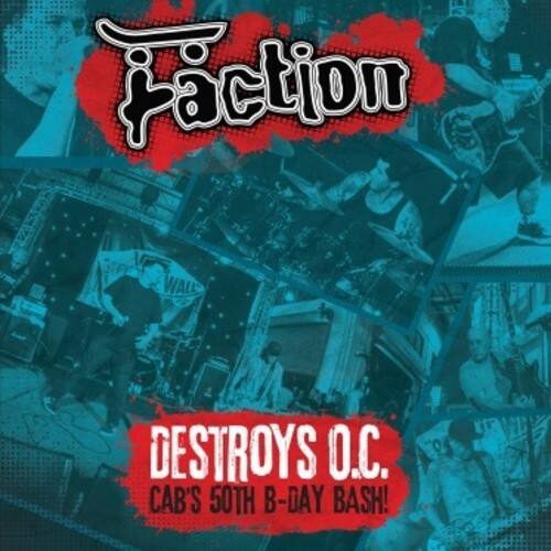 Faction  
DESTROYS O.C.  
CAB'S 50TH B-DAY BASH!