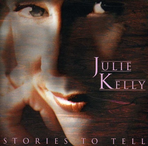 Julie Kelly - Stories to Tell - COMPACT DISCS [CD]