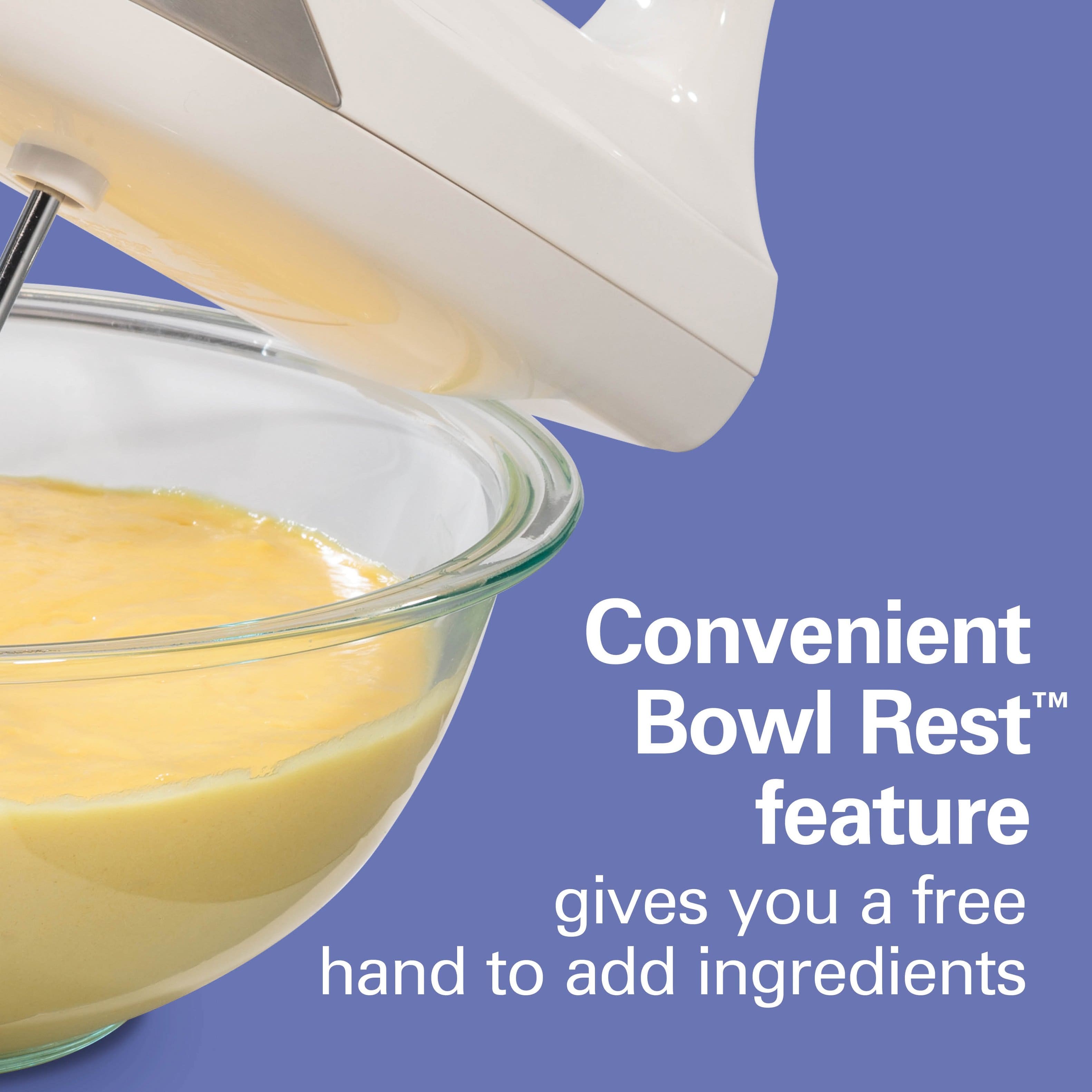 Convenient Bowl Rest™ feature gives you a free hand to add ingredients