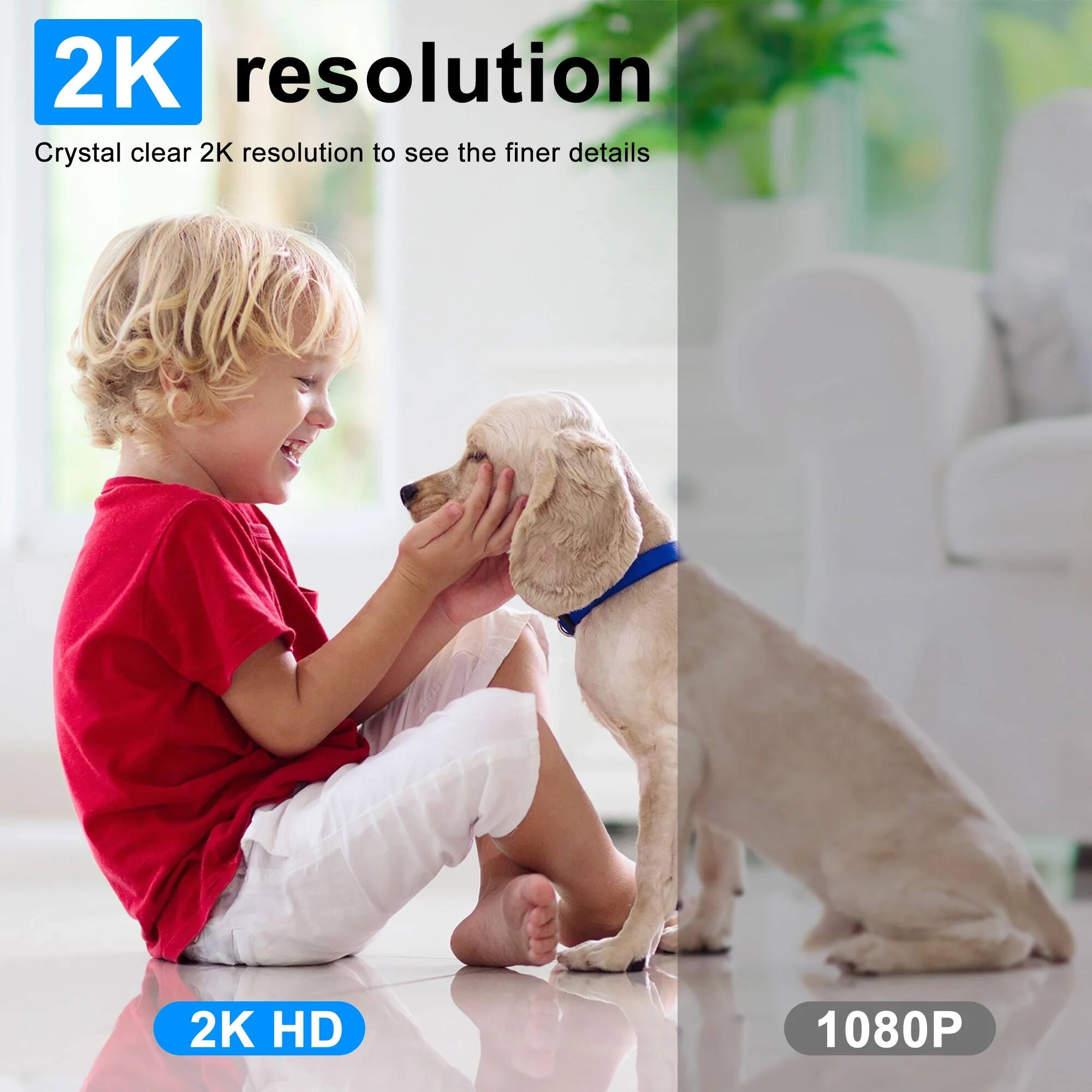2K resolution  
Crystal clear 2K resolution to see the finer details  

2K HD  
1080P