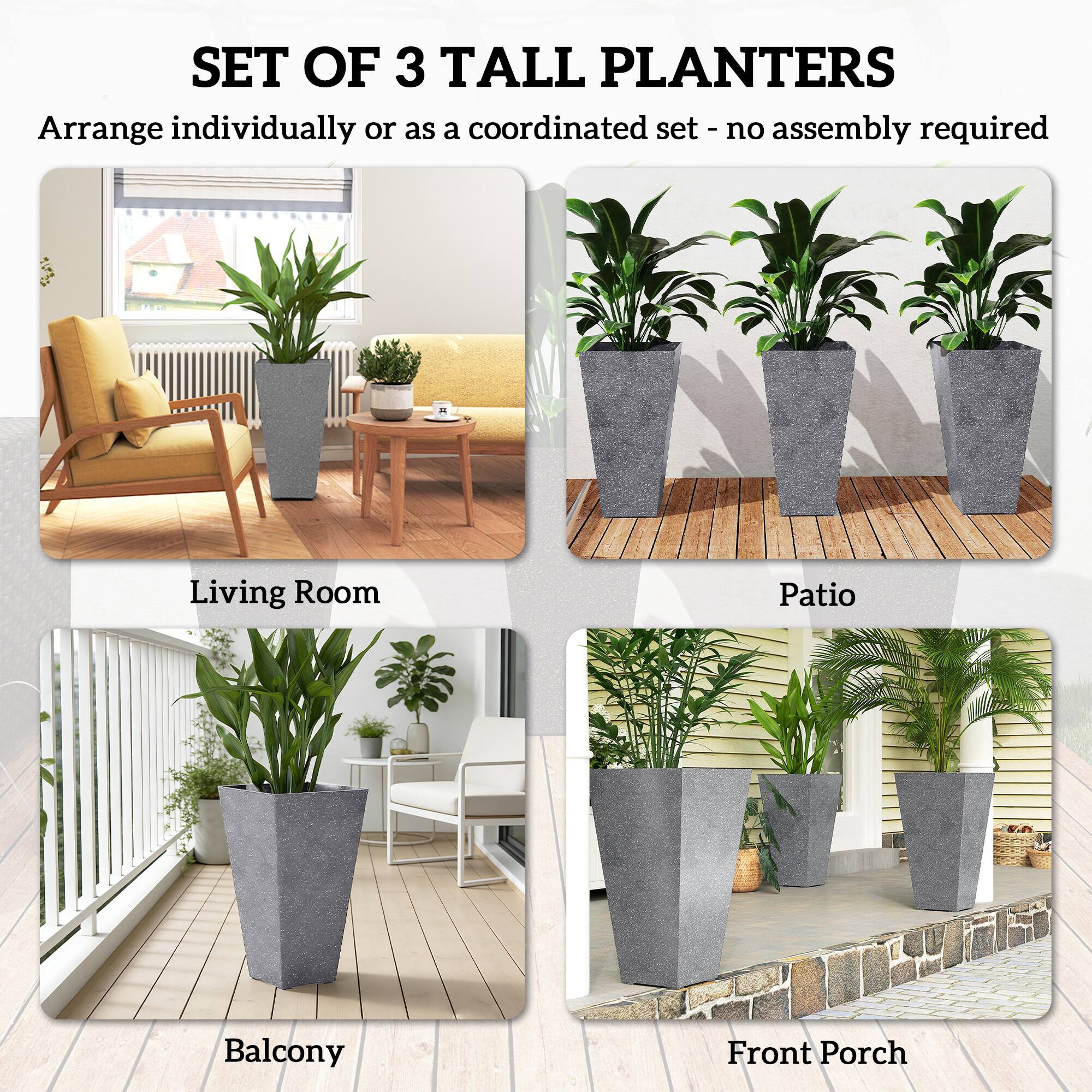 SET OF 3 TALL PLANTERS  
Arrange individually or as a coordinated set - no assembly required  

Living Room  
Patio  
Balcony  
Front Porch