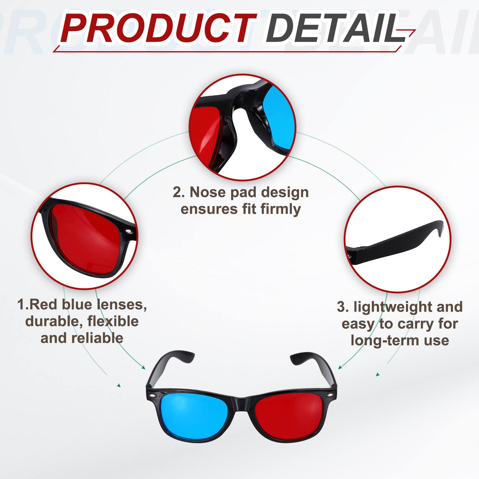 PRODUCT DETAIL

1. Red blue lenses, durable, flexible and reliable

2. Nose pad design ensures fit firmly

3. Lightweight and easy to carry for long-term use
