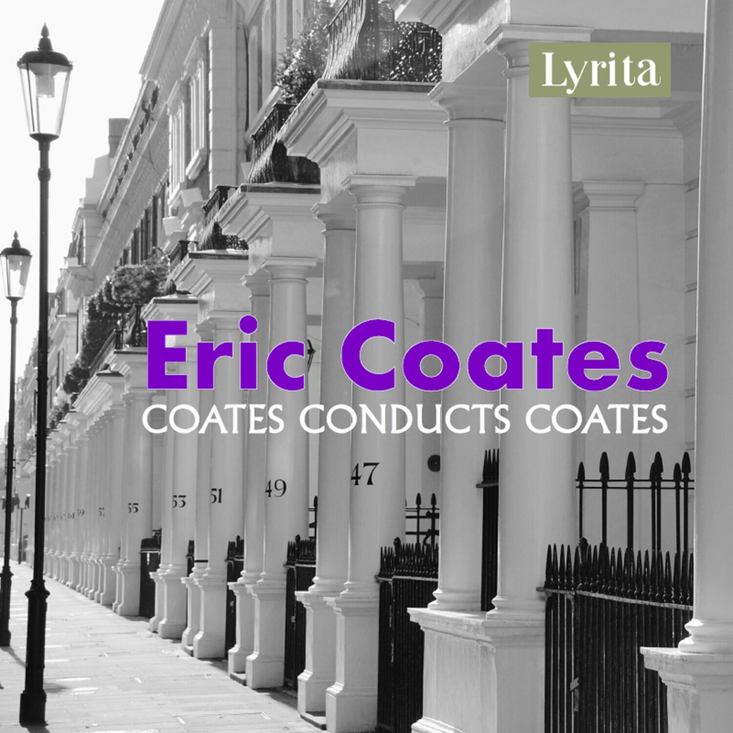 Lyrita  
Eric Coates  
COATES CONDUCTS COATES  
47 49 51 55