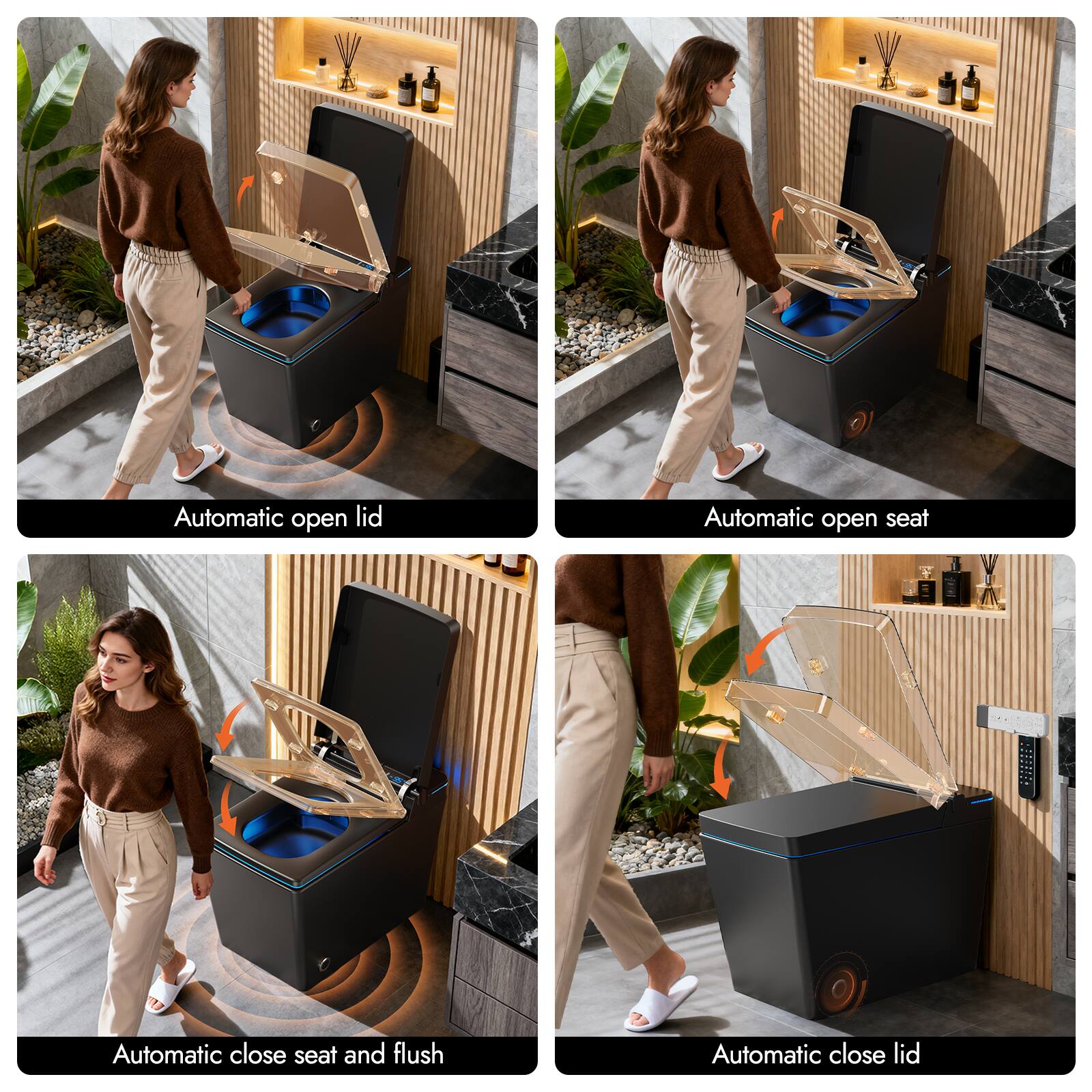 Automatic open lid  
Automatic open seat  
Automatic close seat and flush  
Automatic close lid