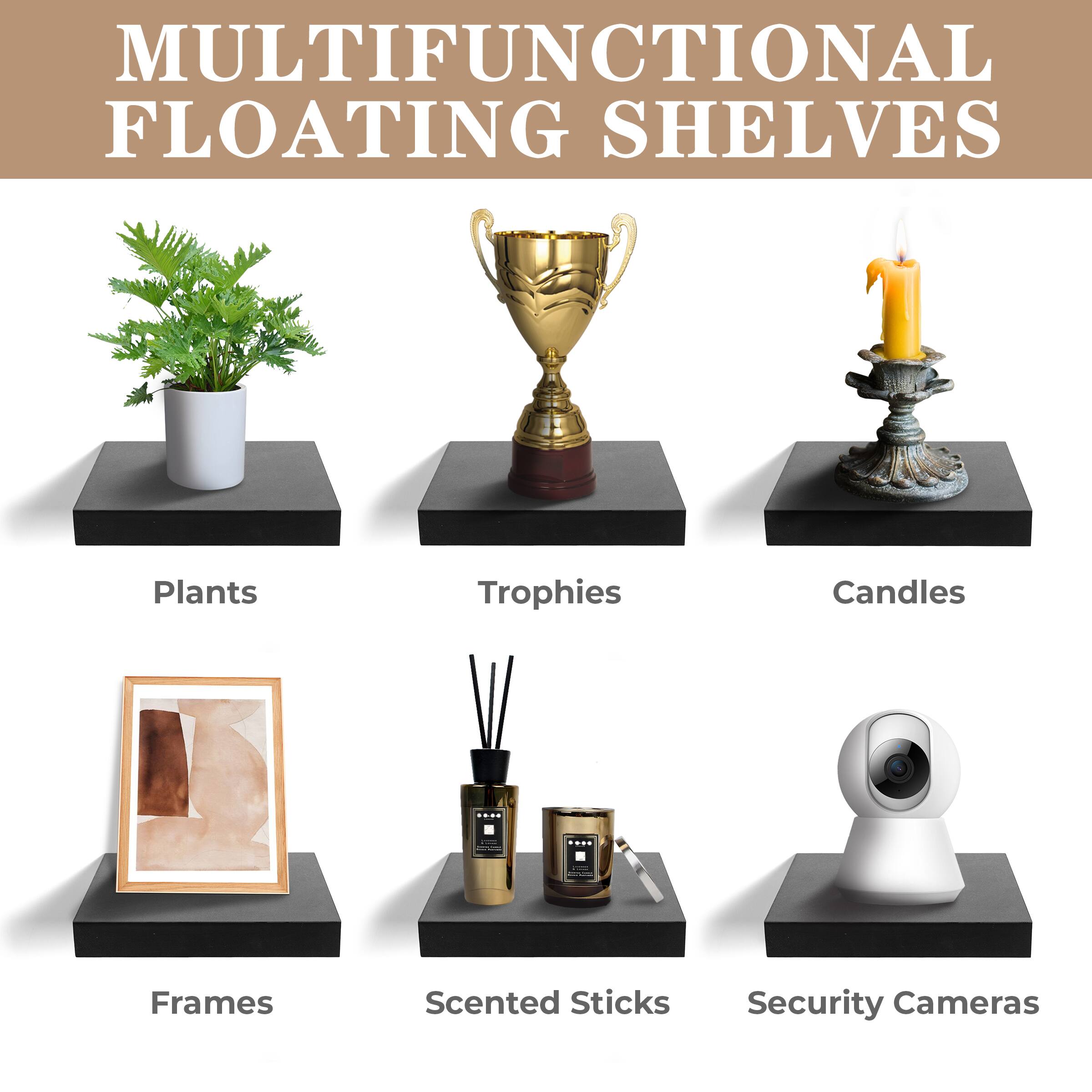 MULTIFUNCTIONAL FLOATING SHELVES
Plants, Trophies, Candles, Frames, Scented Sticks, Security Cameras