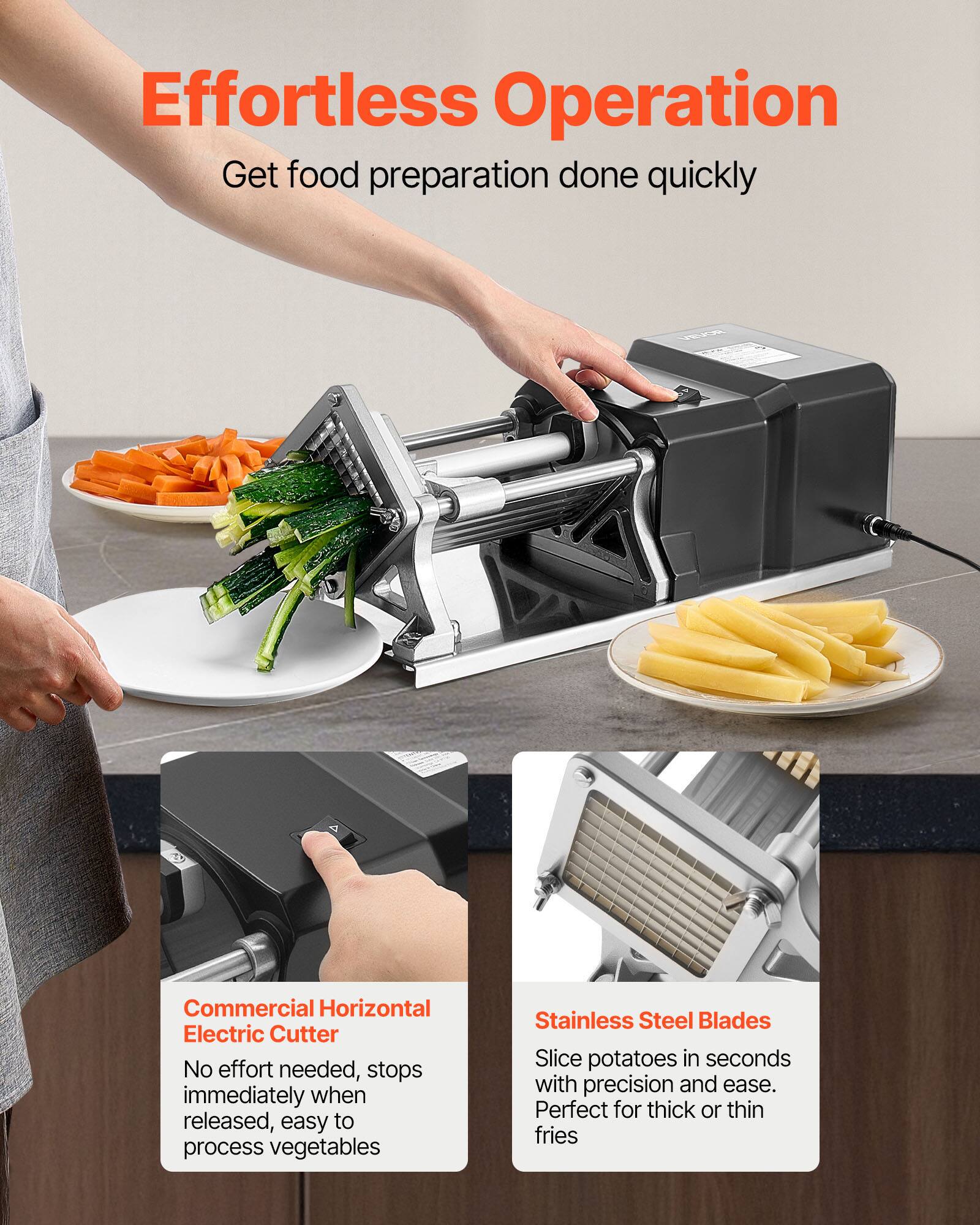 Effortless Operation  
Get food preparation done quickly

Commercial Horizontal Electric Cutter  
No effort needed, stops immediately when released, easy to process vegetables

Stainless Steel Blades  
Slice potatoes in seconds with precision and ease. Perfect for thick or thin fries