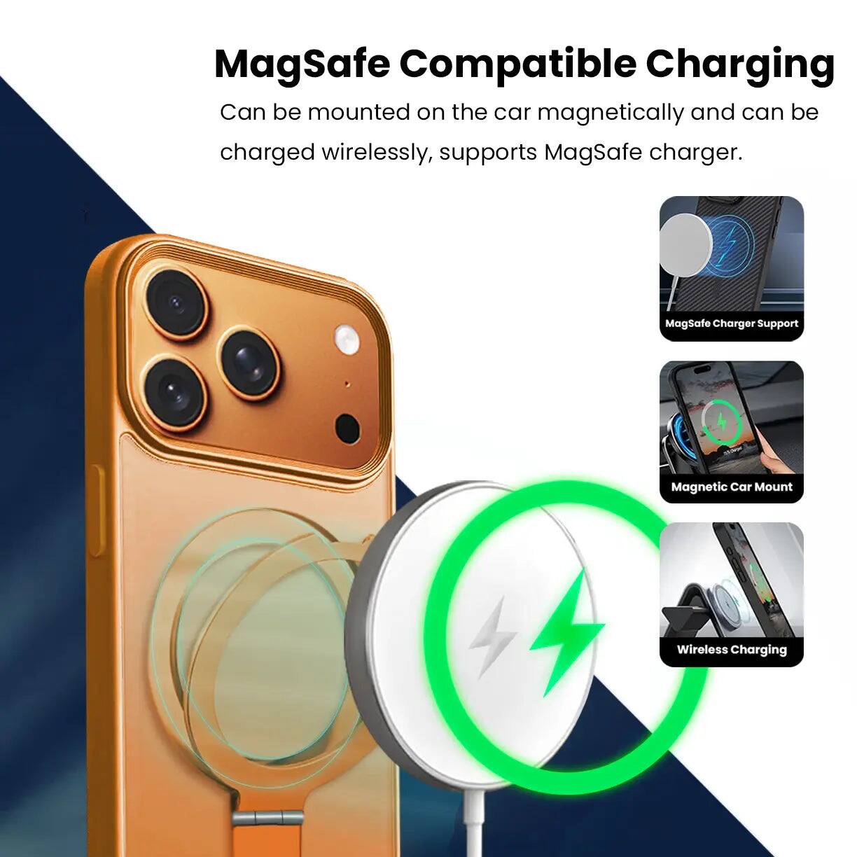 MagSafe Compatible Charging  
Can be mounted on the car magnetically and can be charged wirelessly, supports MagSafe charger.  

MagSafe Charger Support  
Magnetic Car Mount  
Wireless Charging