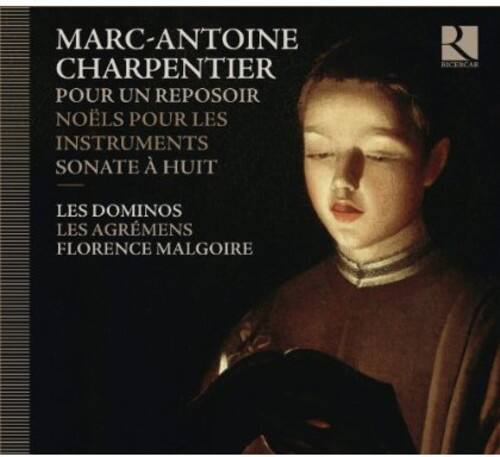 MARC-ANTOINE CHARPENTIER  
POUR UN REPOSIOIR  
NOËLS POUR LES INSTRUMENTS  
SONATE A HUIT  

LES DOMINOS  
LES AGREMENTS  
FLORENCE MALGOIRE