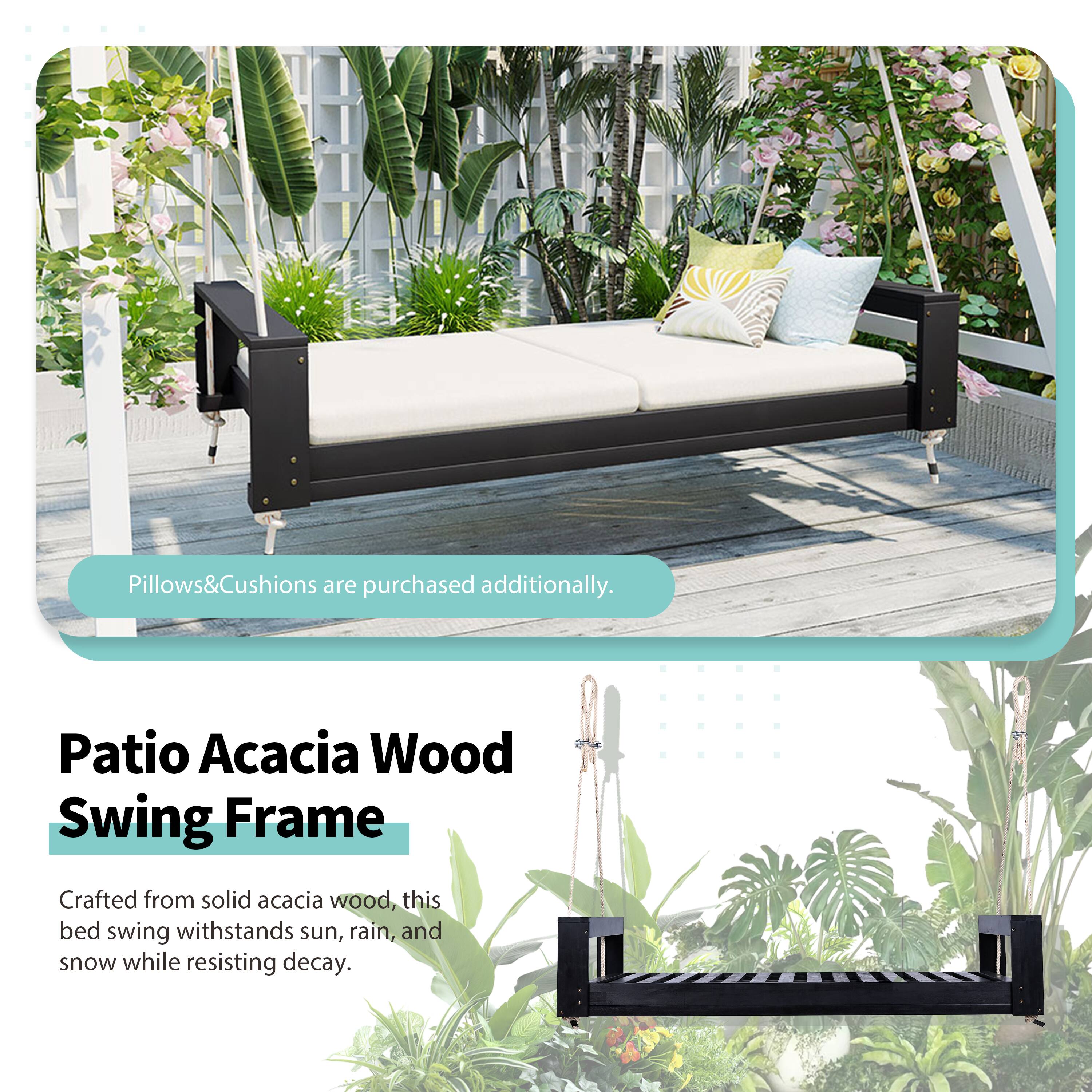 Pillows & Cushions are purchased additionally.

Patio Acacia Wood Swing Frame

Crafted from solid acacia wood, this bed swing withstands sun, rain, and snow while resisting decay.