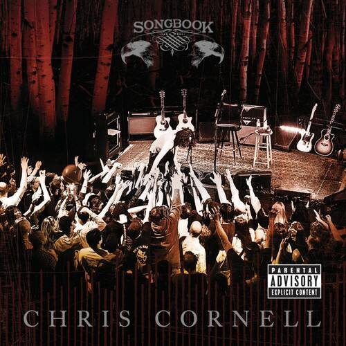 SONGBOOK  
PARENTAL ADVISORY EXPLICIT CONTENT  
CHRIS CORNELL
