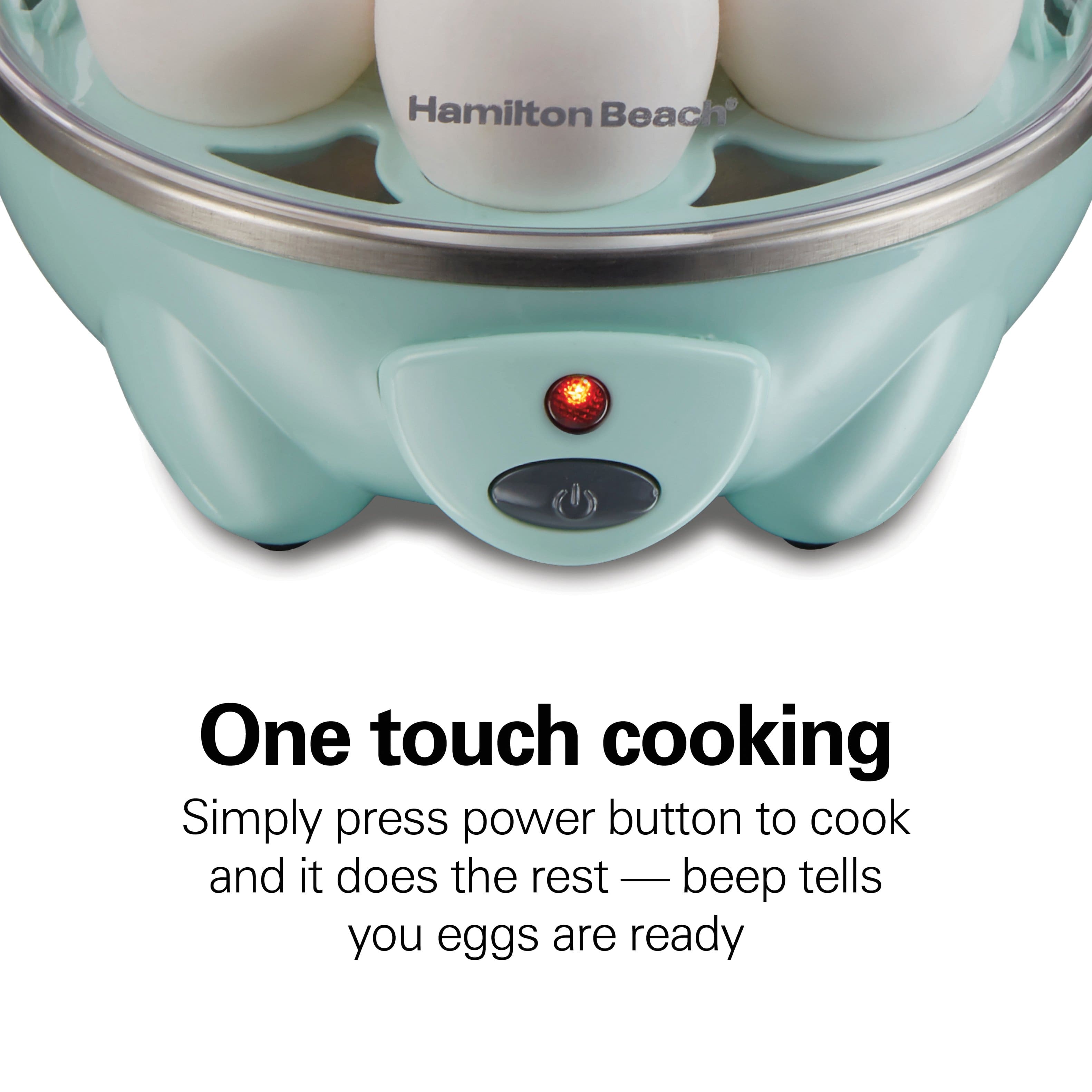 One touch cooking
Simply press power button to cook and it does the rest — beep tells you eggs are ready