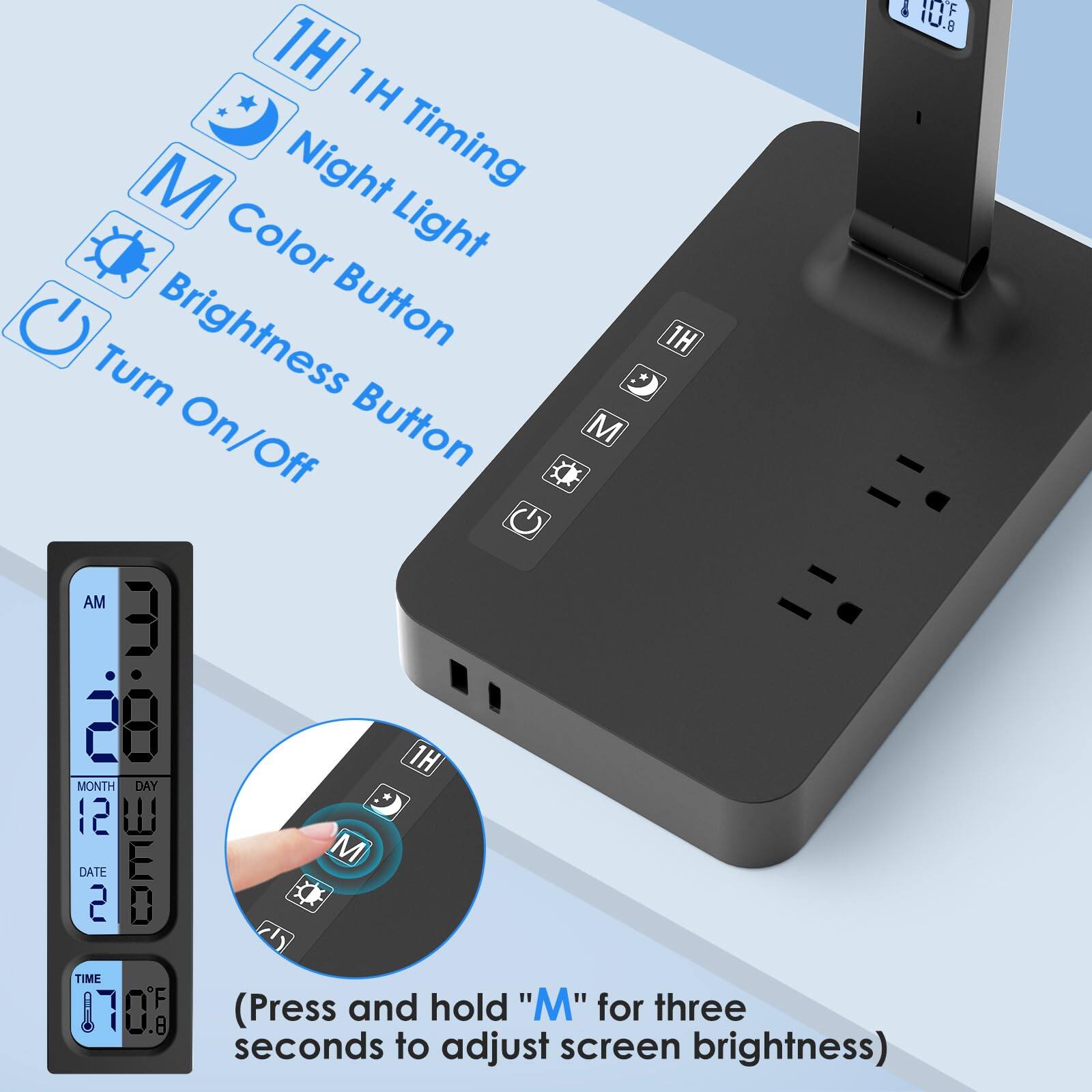 1H Timing  
Night Light  
Color Button  
Brightness Button  
Turn On/Off Button  

(M) Press and hold "M" for three seconds to adjust screen brightness  

AM  
MONTH DAY  
12  
DATE  
TIME  
10°F