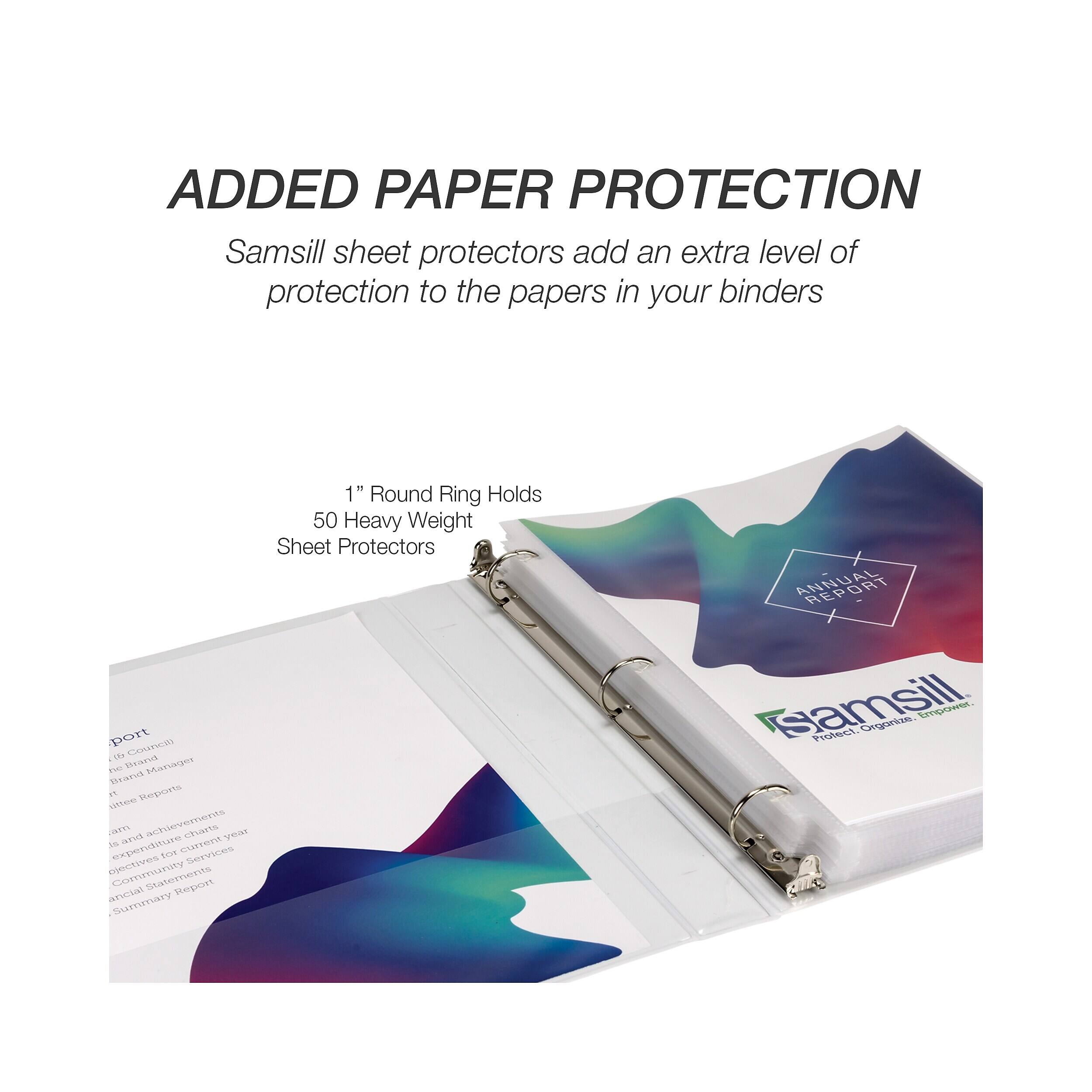 ADDED PAPER PROTECTION  
Samsill sheet protectors add an extra level of protection to the papers in your binders

1" Round Ring Holds 50 Heavy Weight Sheet Protectors

ANNUAL REPORT  
Samsill  
Protect. Organize. Empower.