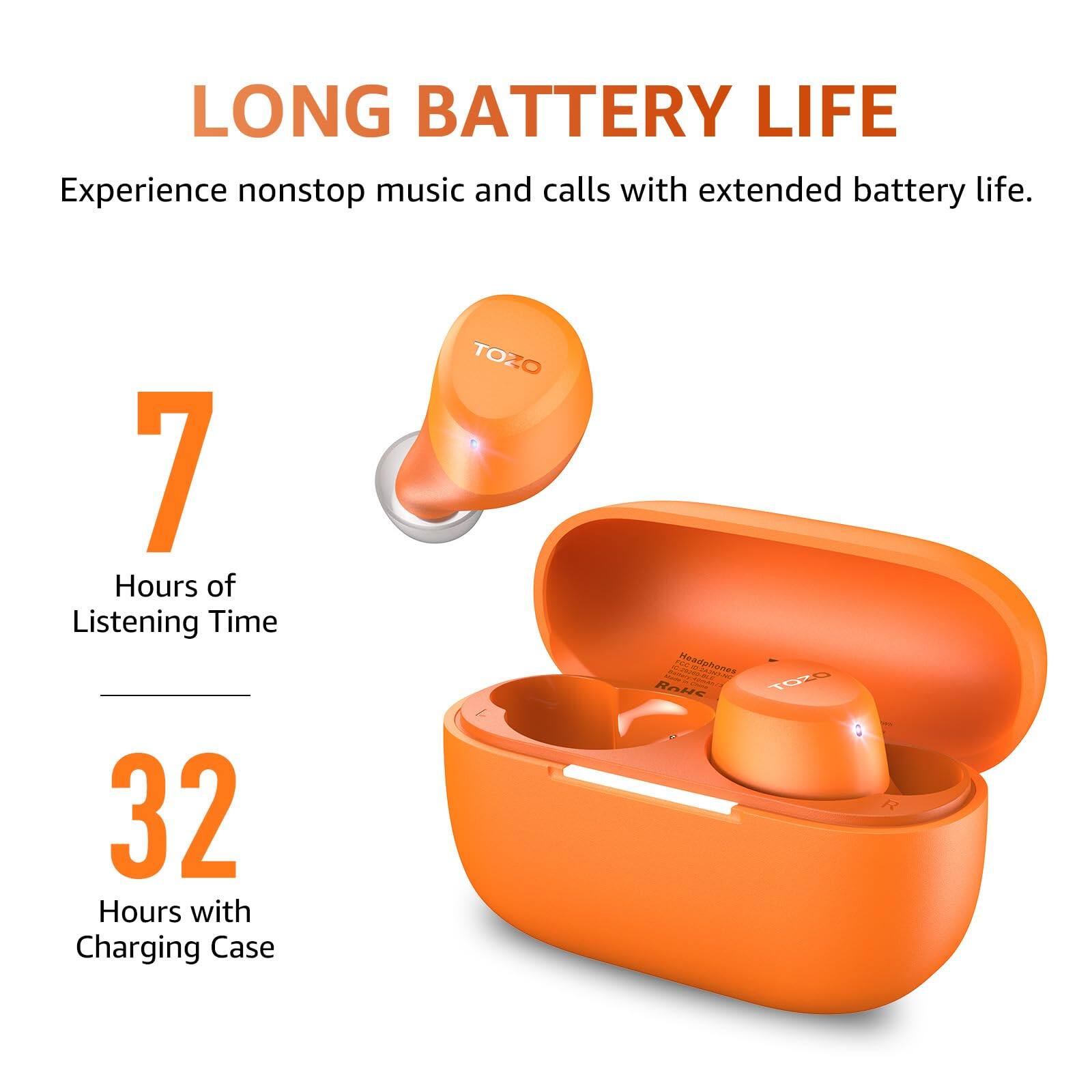LONG BATTERY LIFE  
Experience nonstop music and calls with extended battery life.  
7 Hours of Listening Time  
32 Hours with Charging Case