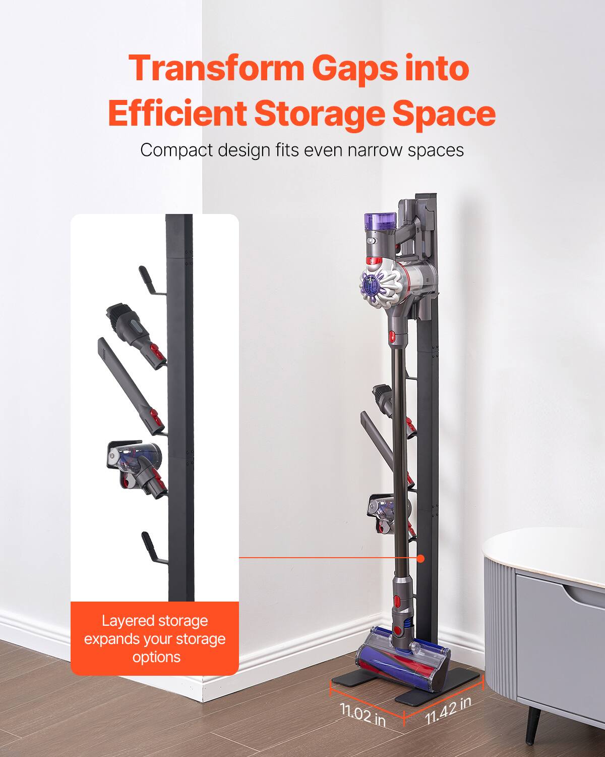 Transform Gaps into Efficient Storage Space

Compact design fits even narrow spaces

Layered storage expands your storage options

11.02 in

11.42 in