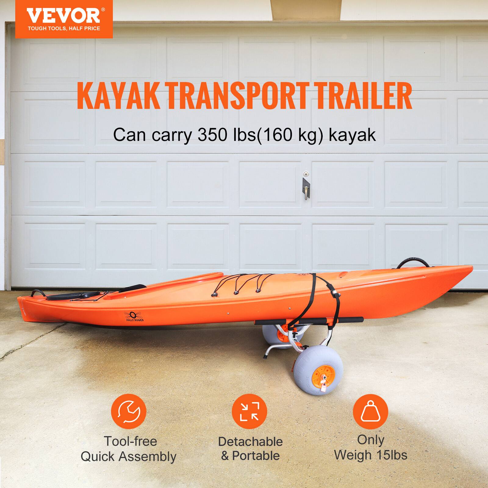 VEVOR TOUGH TOOLS, HALF PRICE

KAYAK TRANSPORT TRAILER

Can carry 350 lbs (160 kg) kayak

- Tool-free Quick Assembly
- Detachable & Portable
- Only Weigh 15lbs