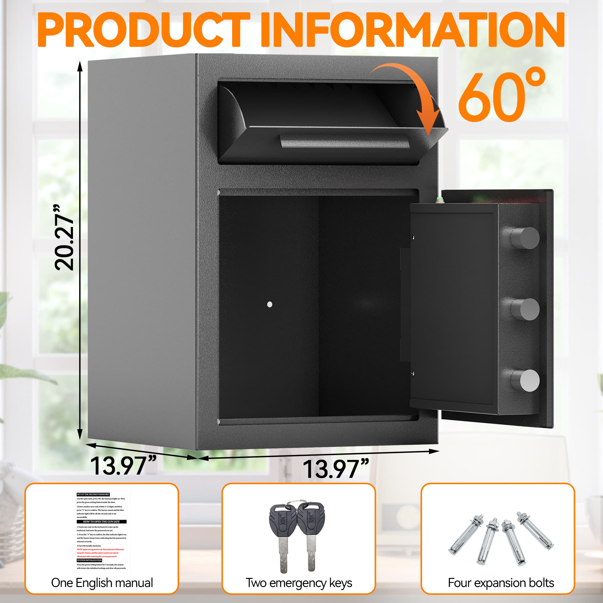 PRODUCT INFORMATION

- 60°
- 20.27"
- 13.97"
- 13.97"

- One English manual
- Two emergency keys
- Four expansion bolts