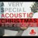 Front Standard. A Very Special Acoustic Christmas [CD].