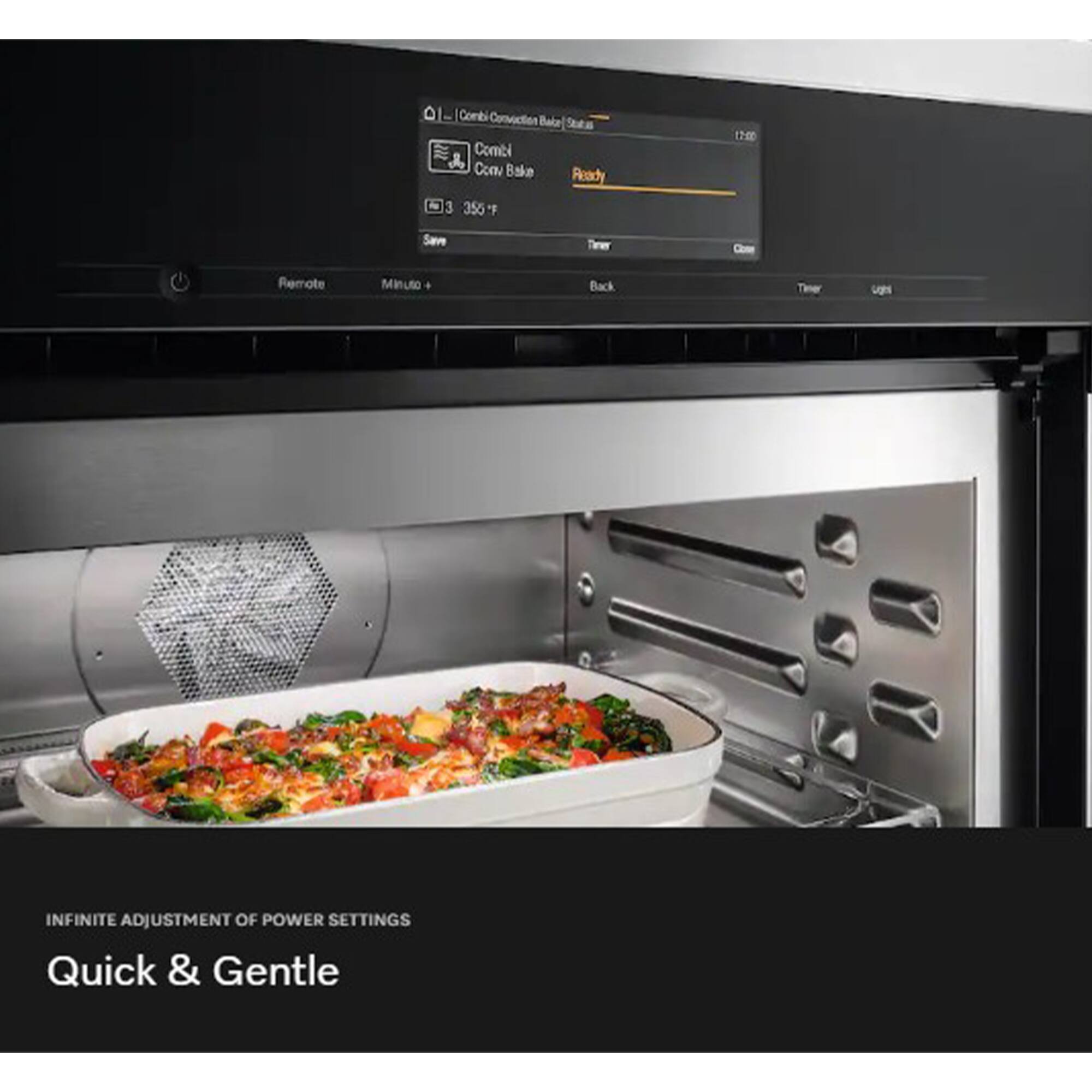 L Combi Convection Bake Stte Comb Com Bske Ready a0 3 355 1 Save Tee Clme Remote Minuto 4 Back Timer ugPs INFINITE ADJUSTMENT OF POWER SETTINGS Quick & Gentle