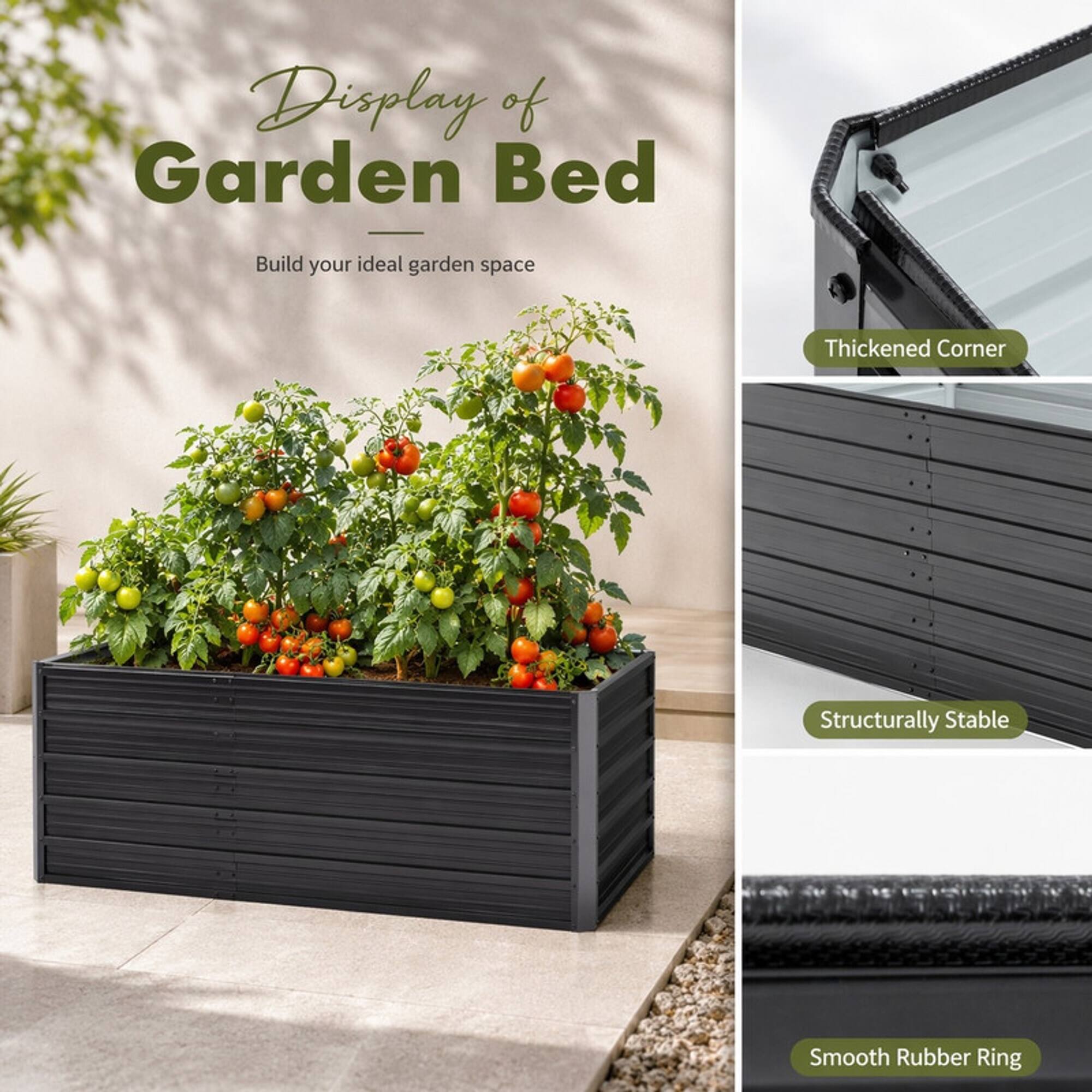 Display of Garden Bed  
Build your ideal garden space  
Thickened Corner  
Structurally Stable  
Smooth Rubber Ring