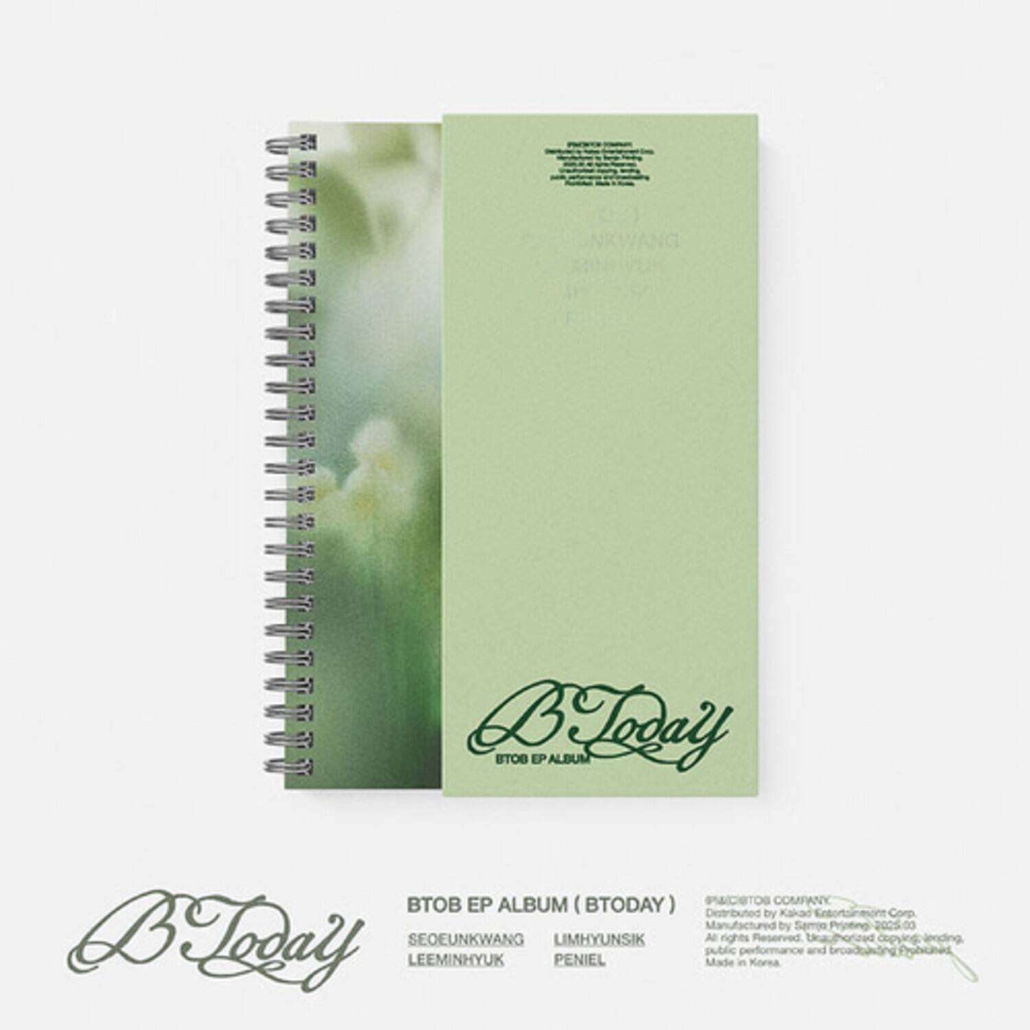BTODAY  
BTODAY EP ALBUM (BTODAY)  
SEO EUNKWANG  
LIM HYUNSIK  
LEEMINHYUK  
PENIEL  

BTODAY EP ALBUM (BTODAY)  
SEO EUNKWANG  
LIM HYUNSIK  
LEEMINHYUK  
PENIEL  

Distributed by Kakao Entertainment Corp.  
Manufactured by Samjo Printing Co., Ltd.  
All rights Reserved. Unauthorized copying, recording, and broadcasting prohibited.  
Made in Korea.  

BTODAY EP ALBUM (BTODAY)  
SEO EUNKWANG  
LIM HYUNSIK  
LEEMINHYUK  
PENIEL  

Distributed by Kakao Entertainment Corp.  
Manufactured by Samjo Printing Co., Ltd.  
All rights Reserved. Unauthorized copying, recording, and broadcasting prohibited.  
Made in Korea.