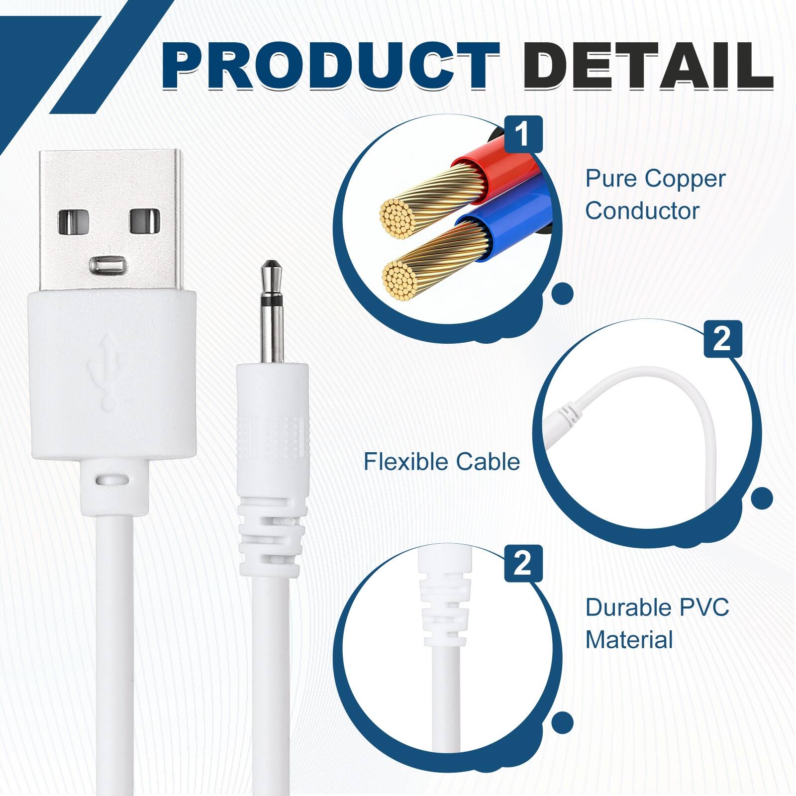 PRODUCT DETAIL  
1. Pure Copper Conductor  
2. Flexible Cable  
2. Durable PVC Material