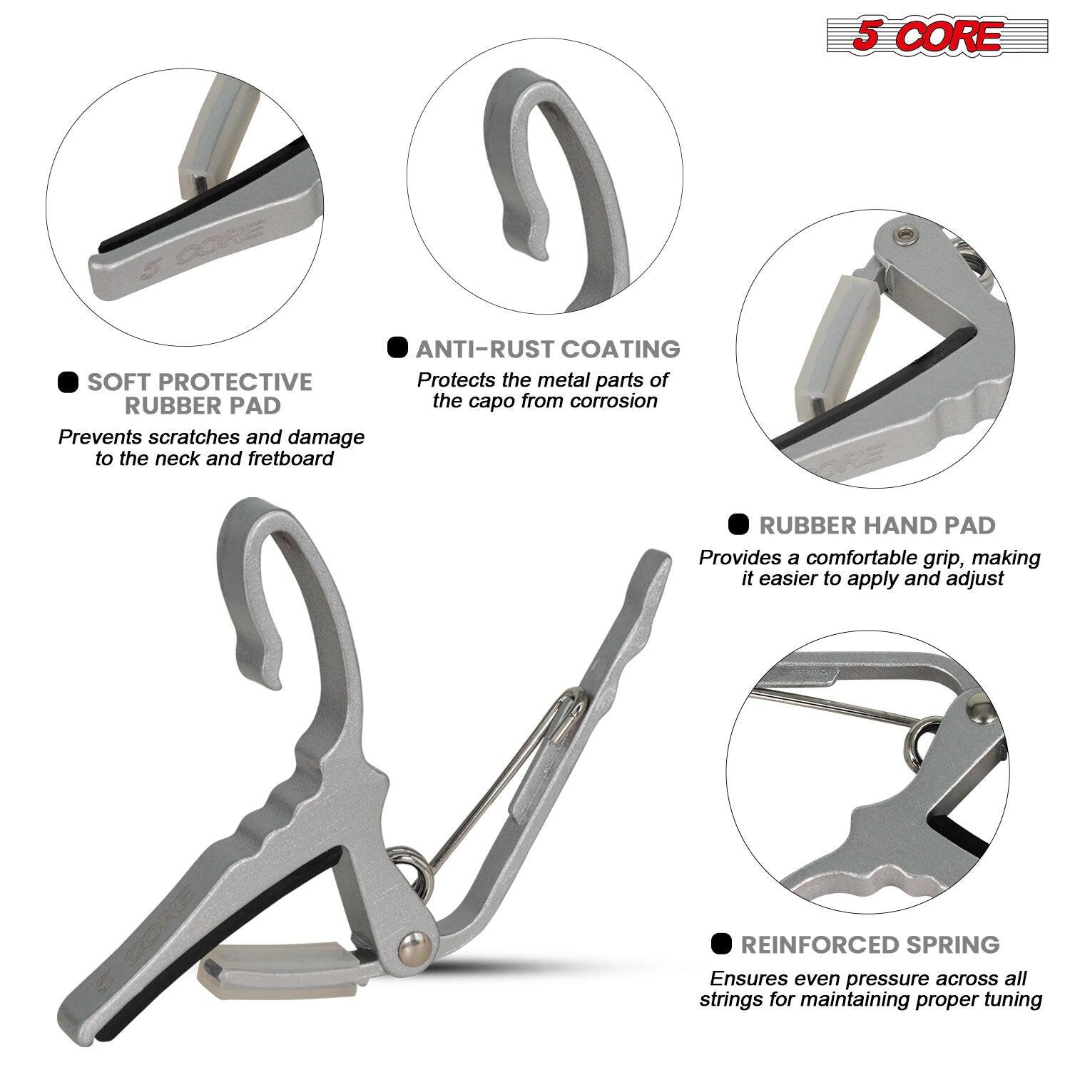 5 CORE

- SOFT PROTECTIVE RUBBER PAD  
Prevents scratches and damage to the neck and fretboard

- ANTI-RUST COATING  
Protects the metal parts of the capo from corrosion

- RUBBER HAND PAD  
Provides a comfortable grip, making it easier to apply and adjust

- REINFORCED SPRING  
Ensures even pressure across all strings for maintaining proper tuning