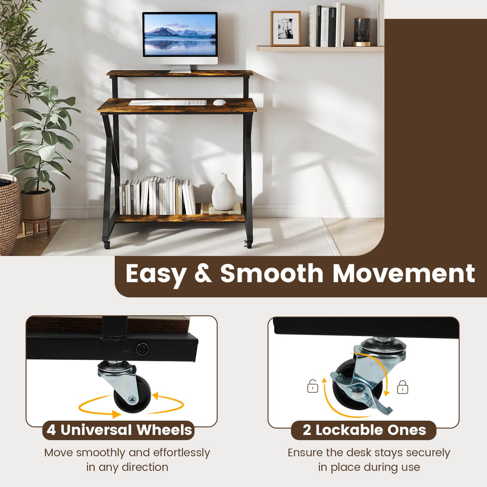 Easy & Smooth Movement

4 Universal Wheels
Move smoothly and effortlessly in any direction

2 Lockable Ones
Ensure the desk stays securely in place during use