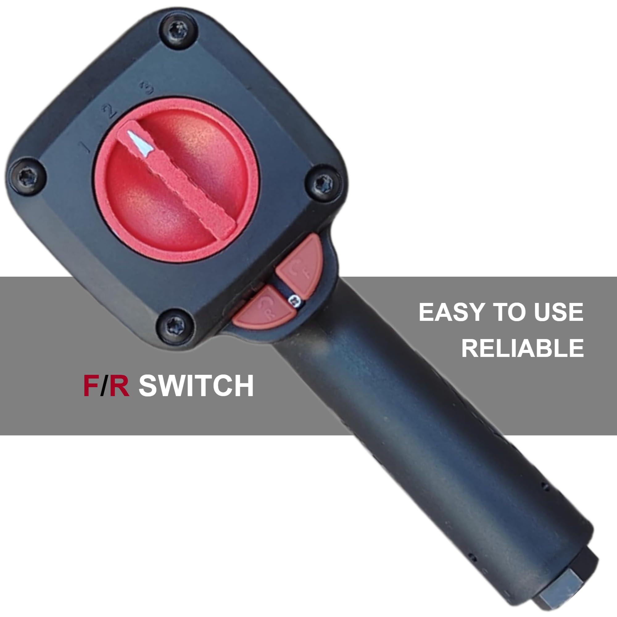 F/R SWITCH  
EASY TO USE  
RELIABLE
