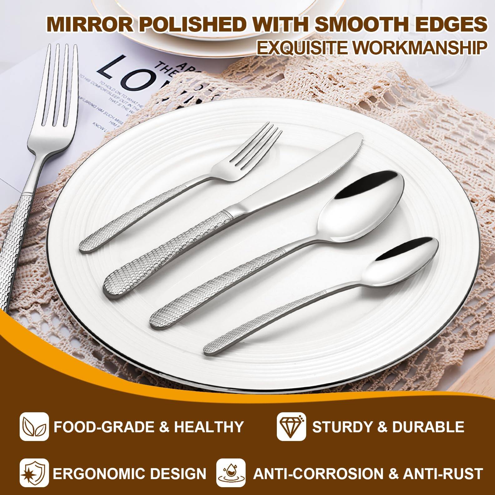MIRROR POLISHED WITH SMOOTH EDGES  
EXQUISITE WORKMANSHIP  

FOOD-GRADE & HEALTHY  
ERGONOMIC DESIGN  
STURDY & DURABLE  
ANTI-CORROSION & ANTI-RUST