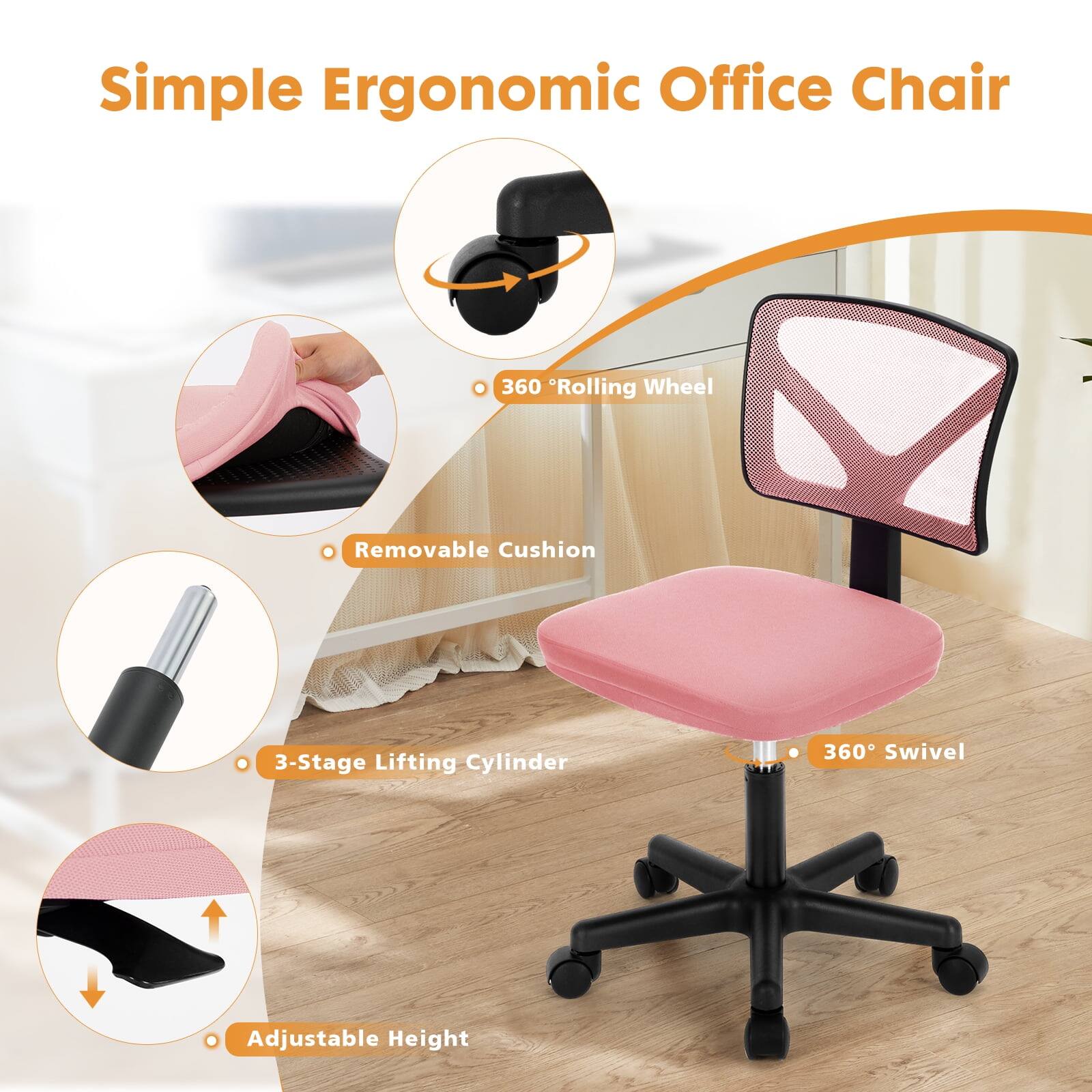 Simple Ergonomic Office Chair

- 360° Rolling Wheel
- Removable Cushion
- 3-Stage Lifting Cylinder
- 360° Swivel
- Adjustable Height