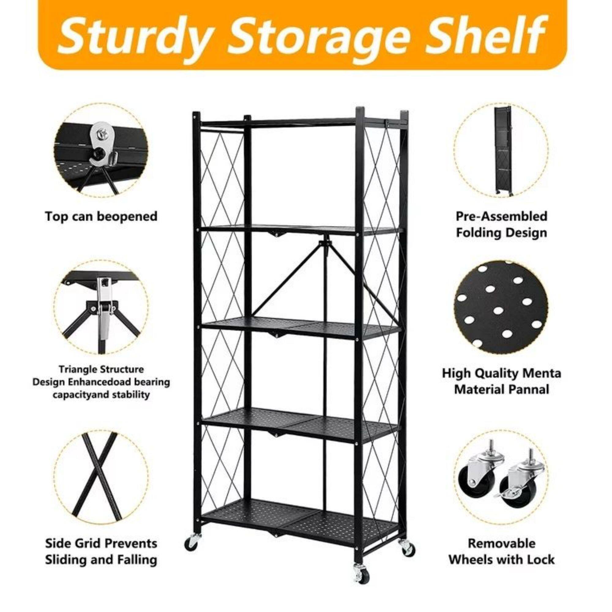 Sturdy Storage Shelf

- Top can be opened
- Pre-Assembled Folding Design
- Triangle Structure Design Enhanced Load Bearing Capacity and Stability
- Side Grid Prevents Sliding and Falling
- High Quality Menta Material Pannal
- Removable Wheels with Lock