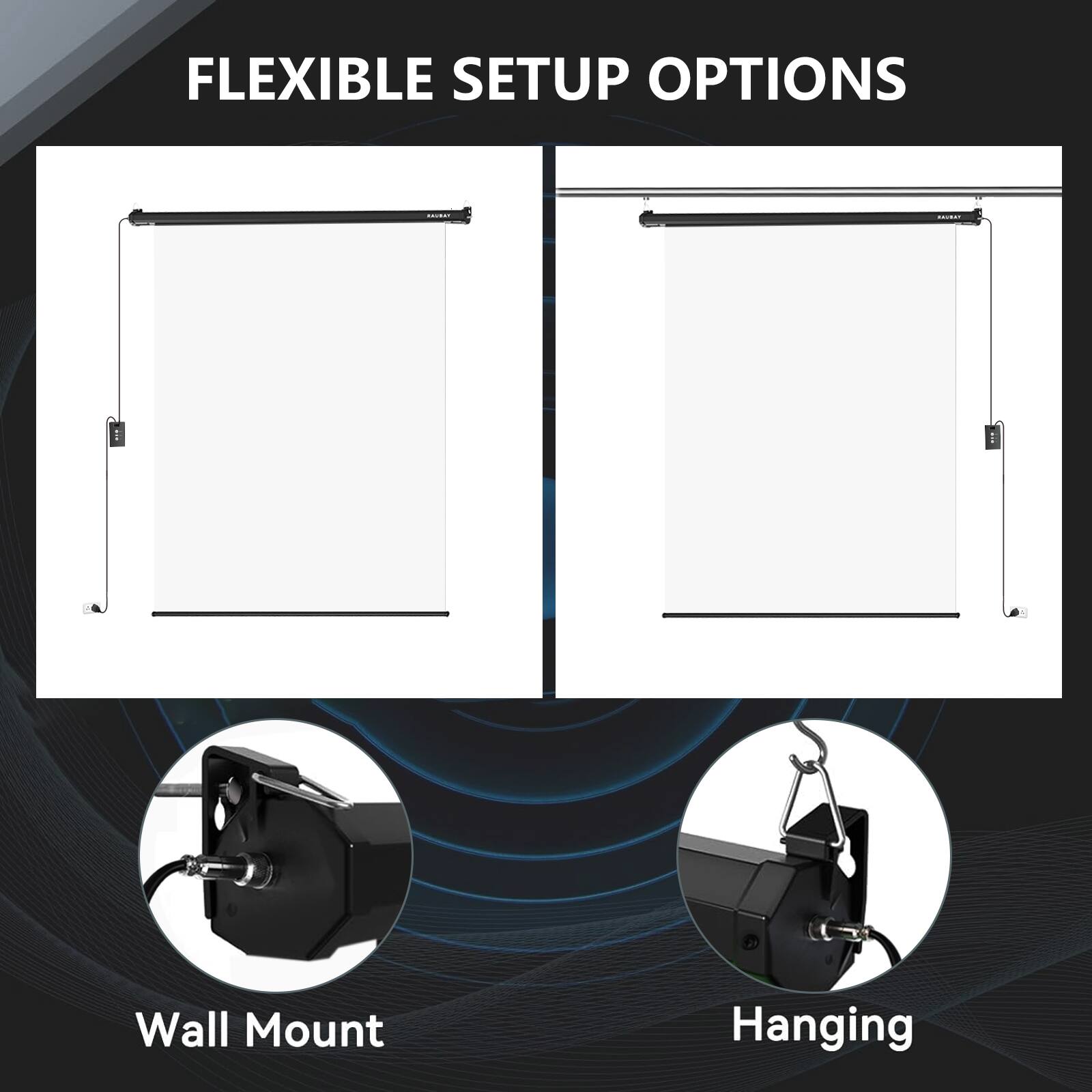 FLEXIBLE SETUP OPTIONS

Wall Mount

Hanging