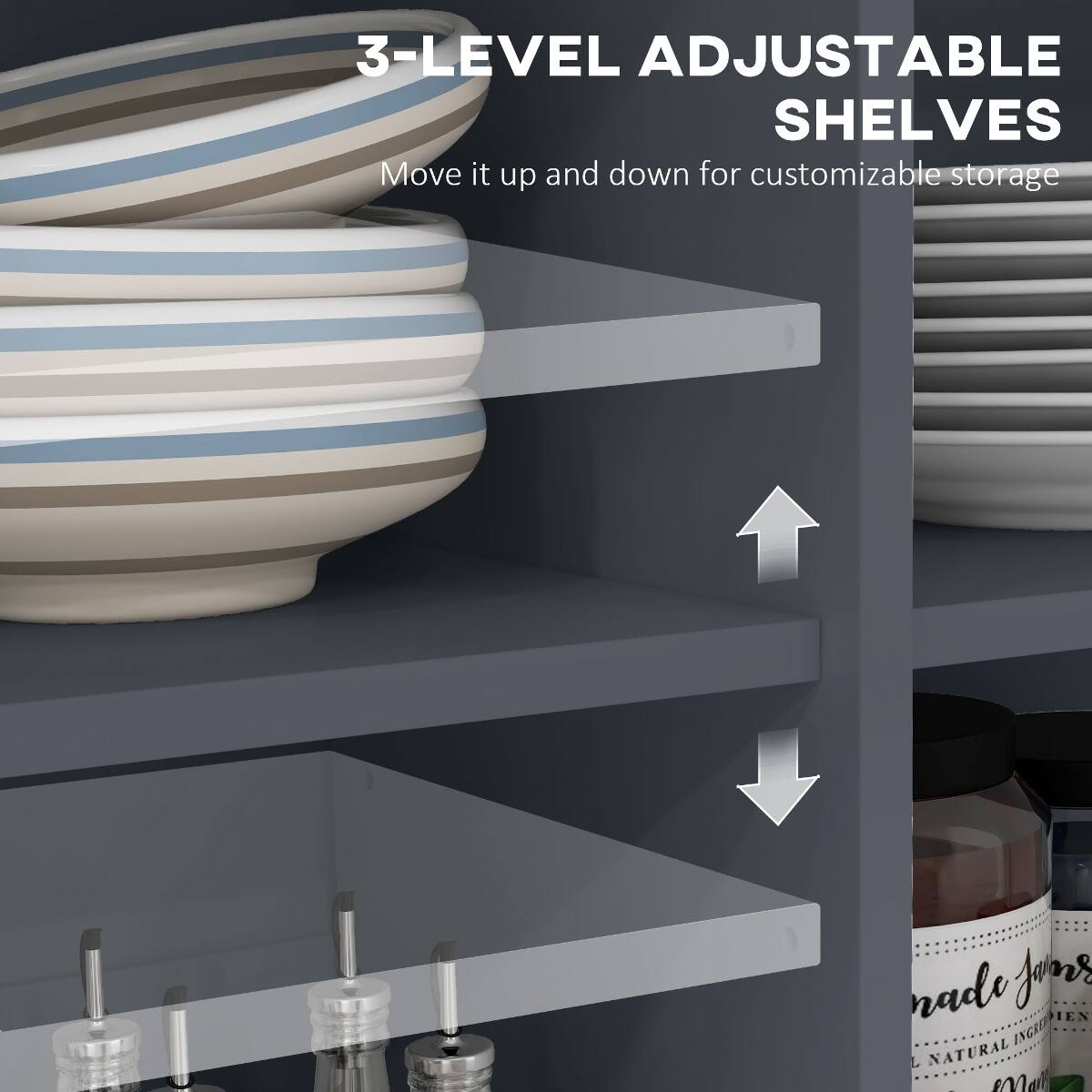 3-LEVEL ADJUSTABLE SHELVES  
Move it up and down for customizable storage