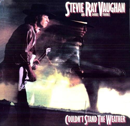 Stevie Ray Vaughan  
and Double Trouble  
Couldn't Stand the Weather