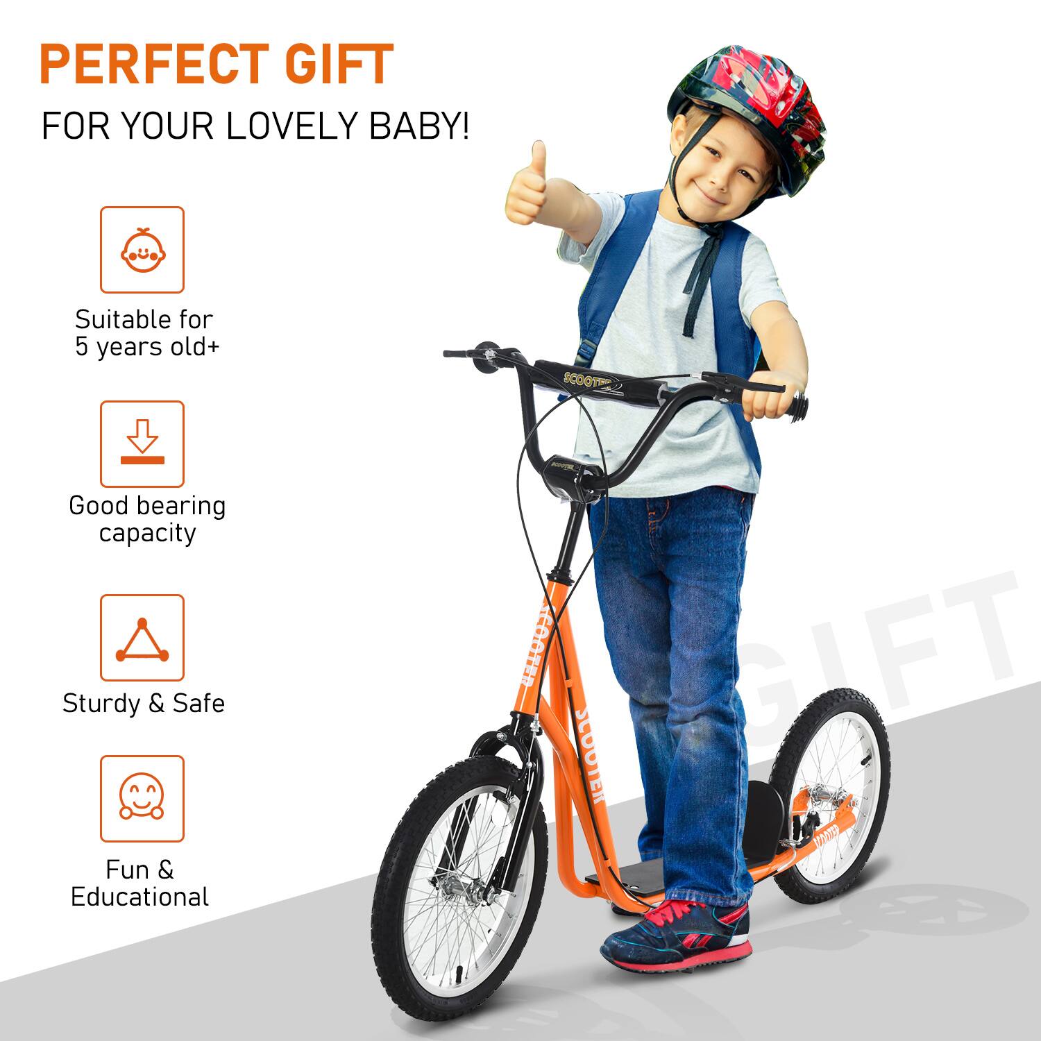 PERFECT GIFT  
FOR YOUR LOVELY BABY!

- Suitable for 5 years old+
- Good bearing capacity
- Sturdy & Safe
- Fun & Educational

SCOOTER  
GAFT 1000002