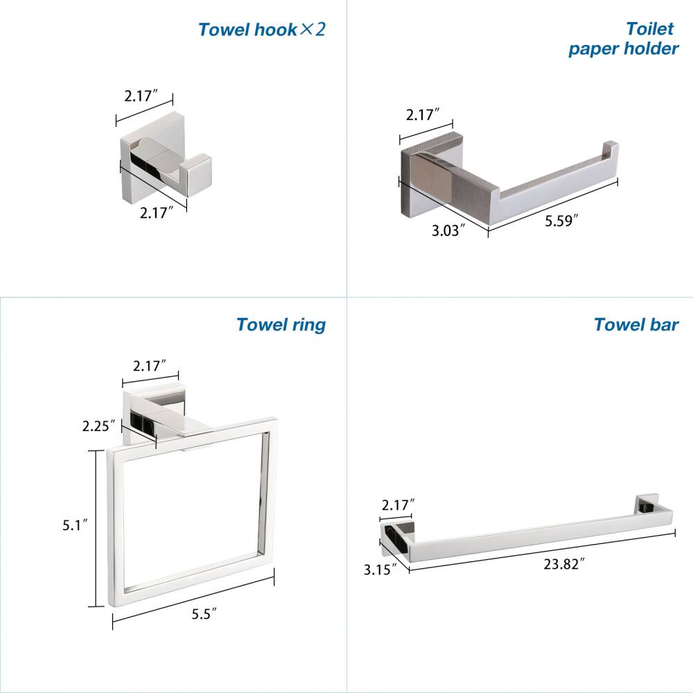 Towel hook x 2  
Toilet paper holder  
2.17" x 2.17" x 3.03" x 5.59"  

Towel ring  
2.17" x 2.25" x 5.1" x 5.5"  

Towel bar  
2.17" x 3.15" x 23.82"